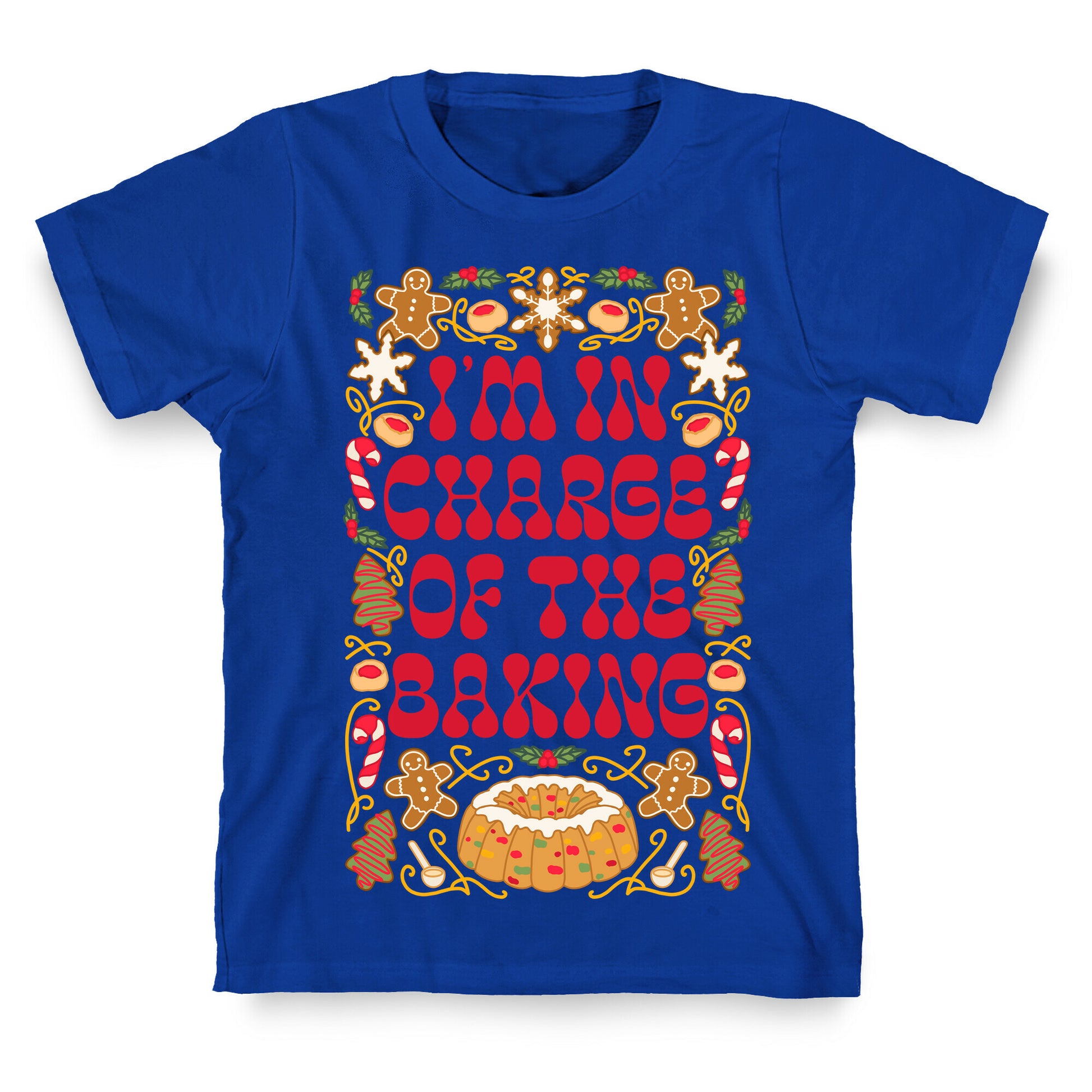 I'm In Charge Of the Baking (Christmas) T-Shirt