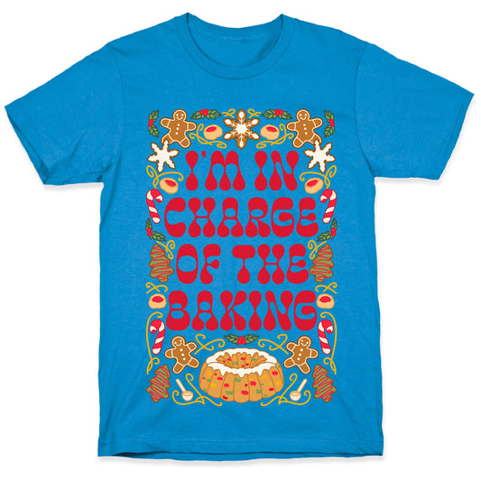 I'm In Charge Of the Baking (Christmas) T-Shirt