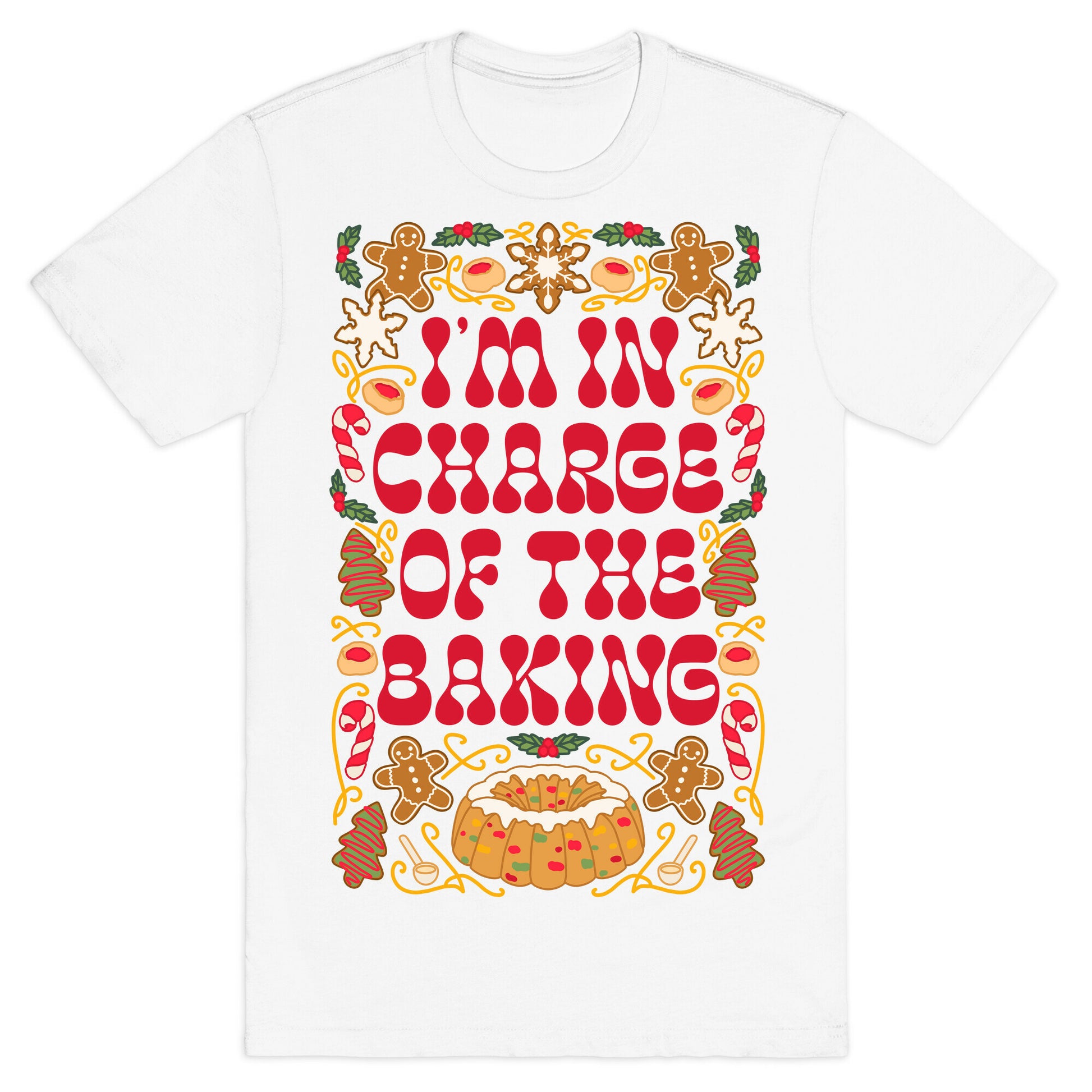 I'm In Charge Of the Baking (Christmas) T-Shirt