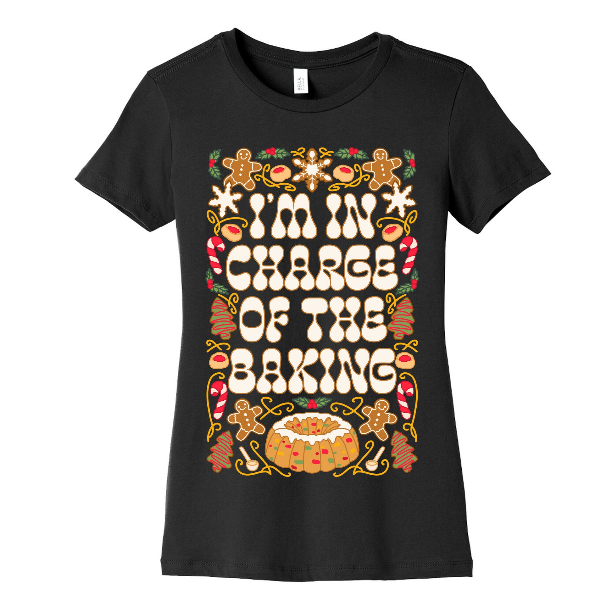I'm In Charge Of the Baking (Christmas) Women's Cotton Tee