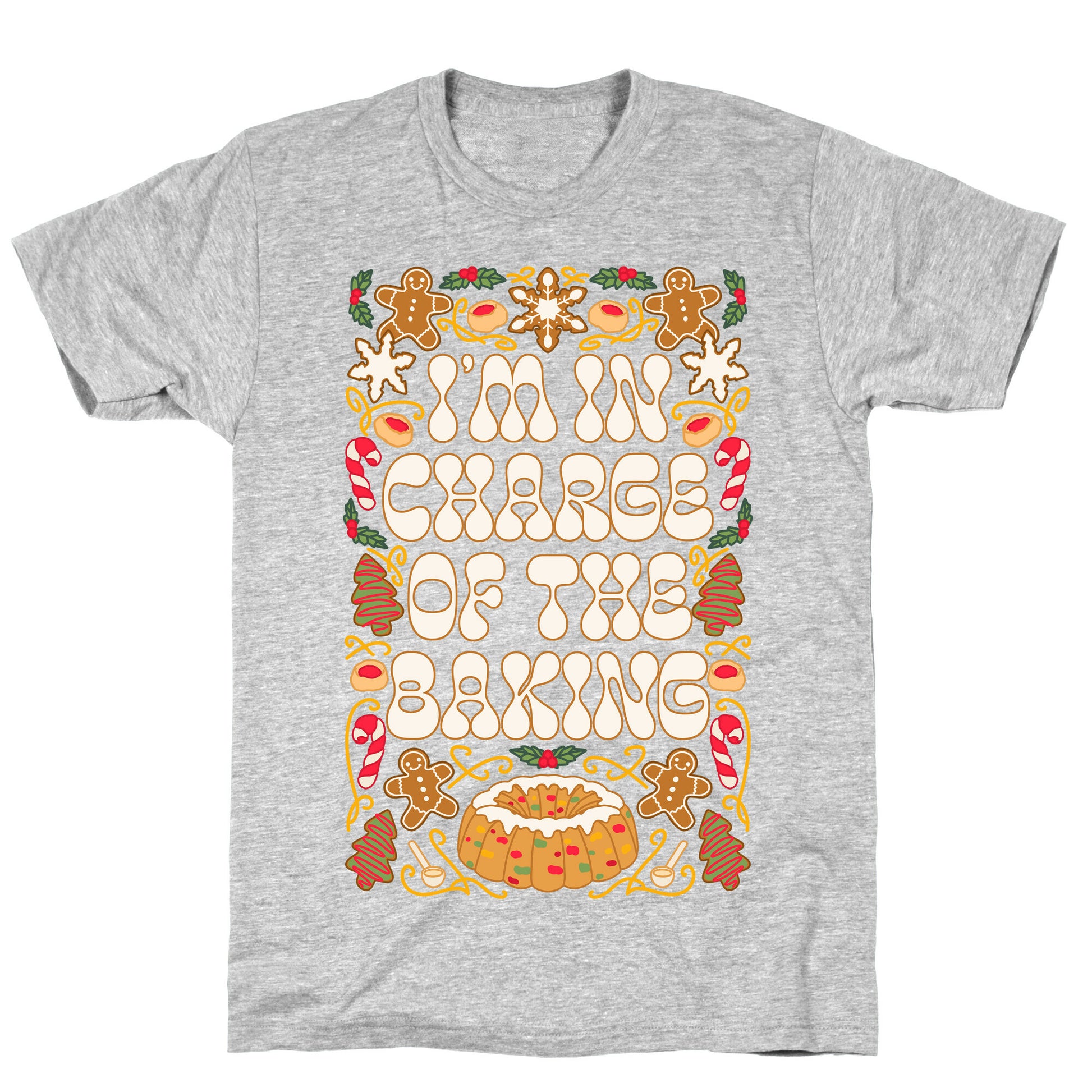 I'm In Charge Of the Baking (Christmas) T-Shirt