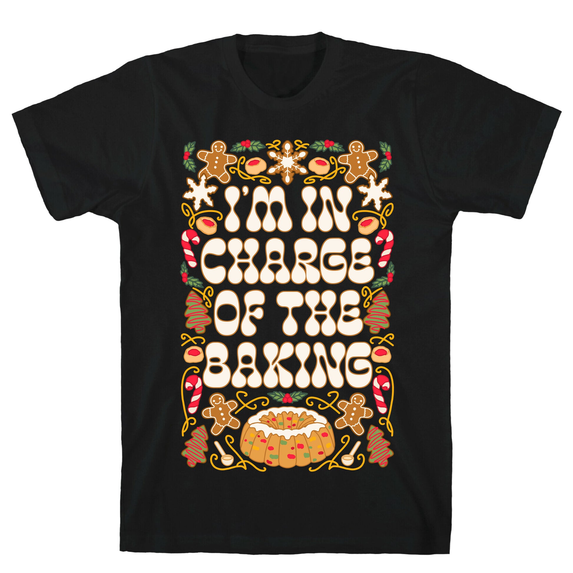 I'm In Charge Of the Baking (Christmas) T-Shirt