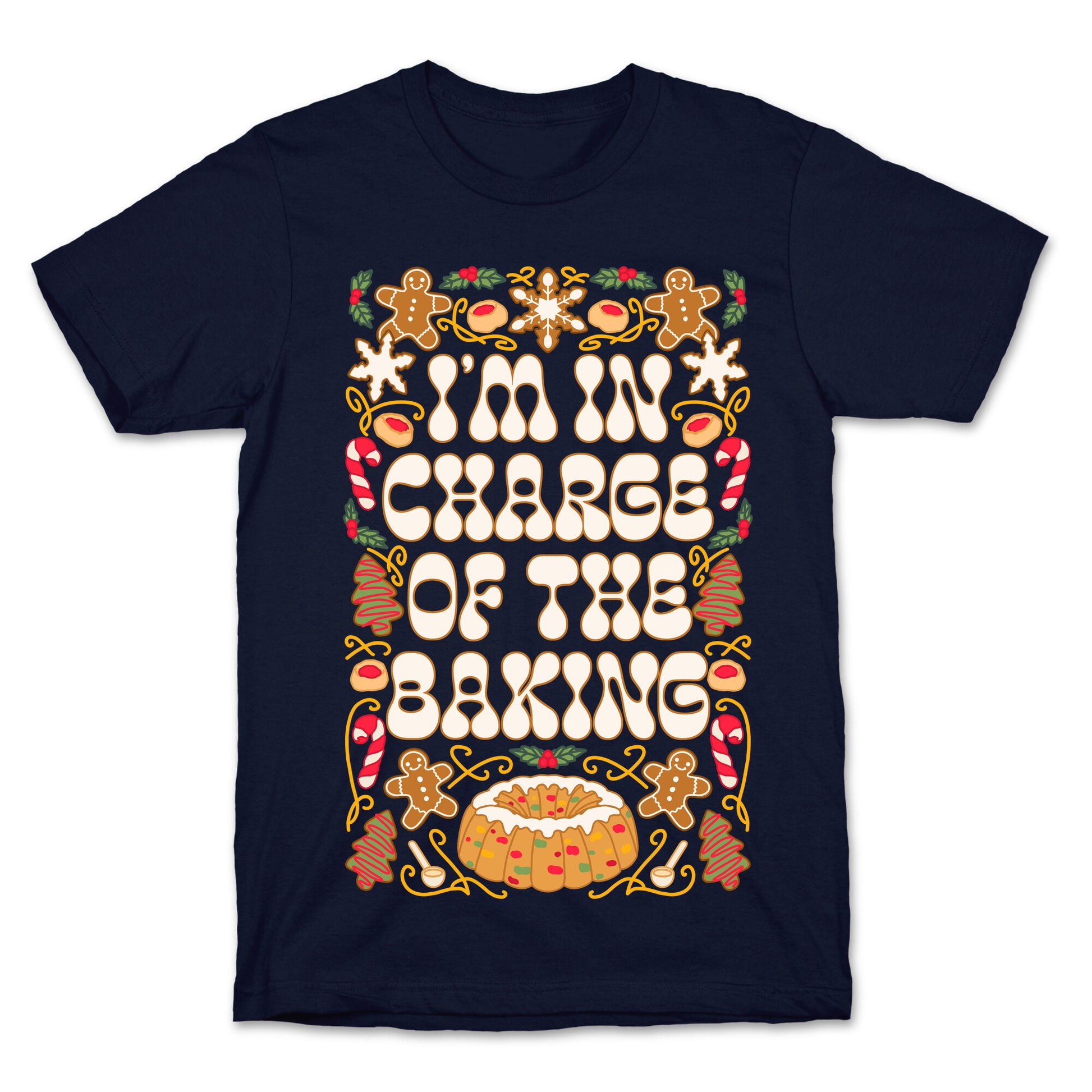 I'm In Charge Of the Baking (Christmas) T-Shirt
