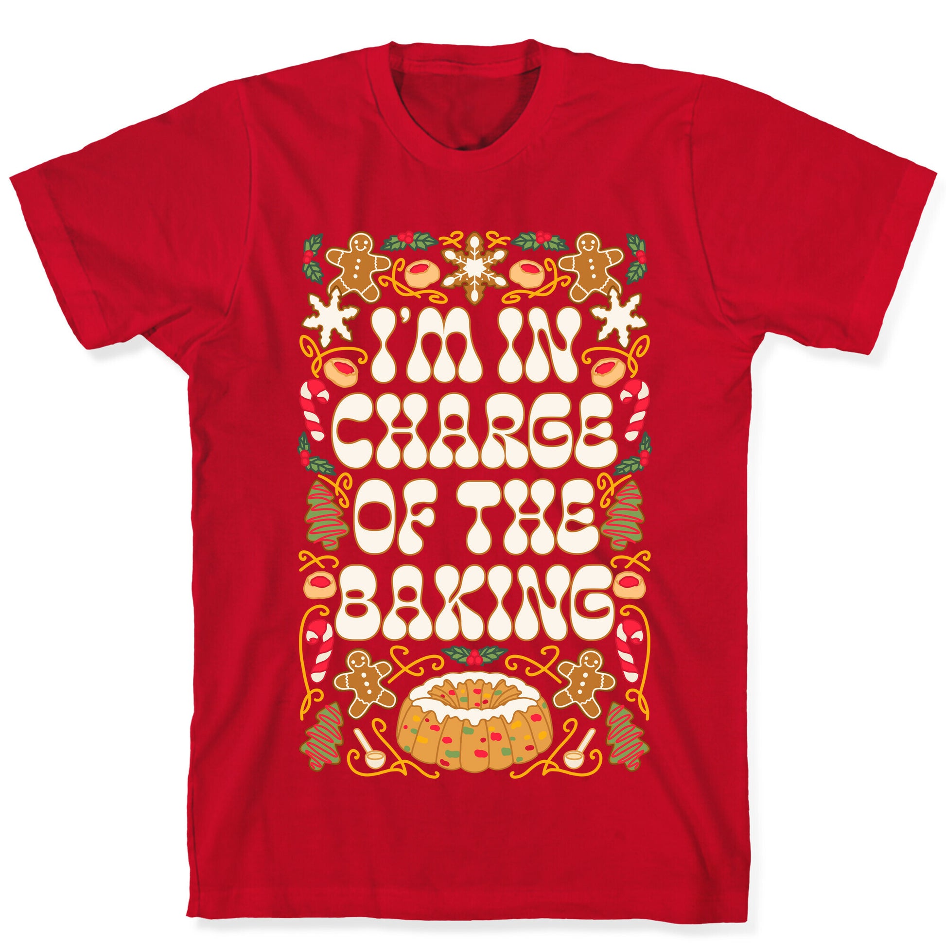 I'm In Charge Of the Baking (Christmas) T-Shirt