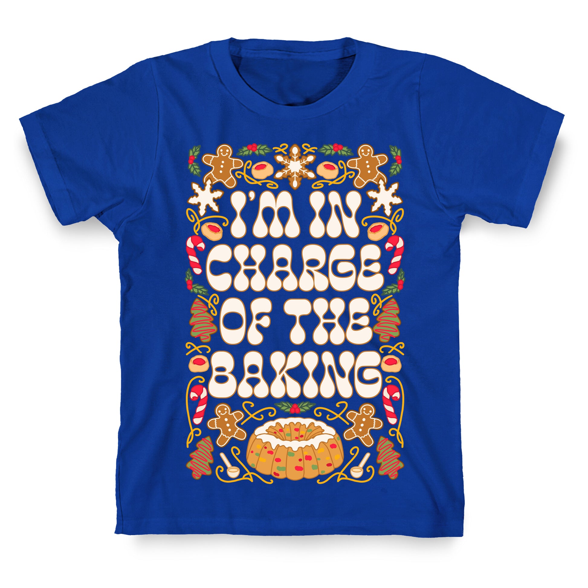 I'm In Charge Of the Baking (Christmas) T-Shirt