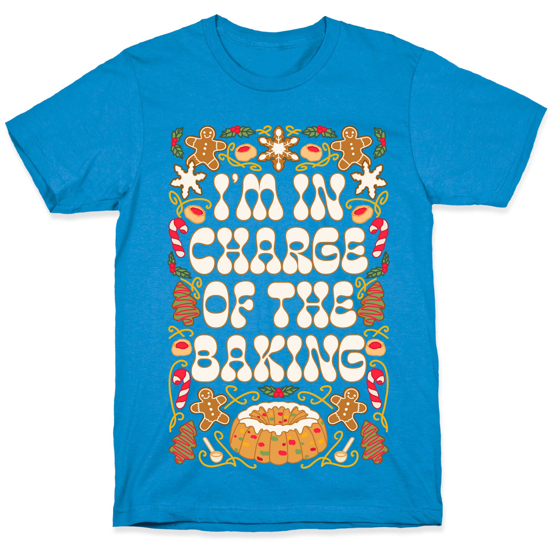 I'm In Charge Of the Baking (Christmas) T-Shirt