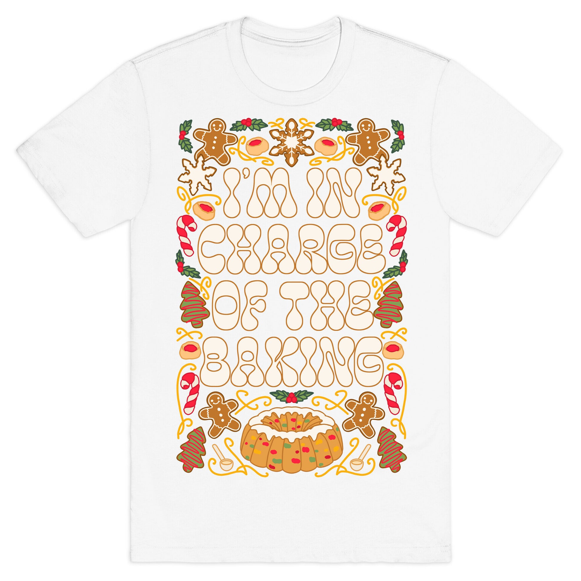 I'm In Charge Of the Baking (Christmas) T-Shirt