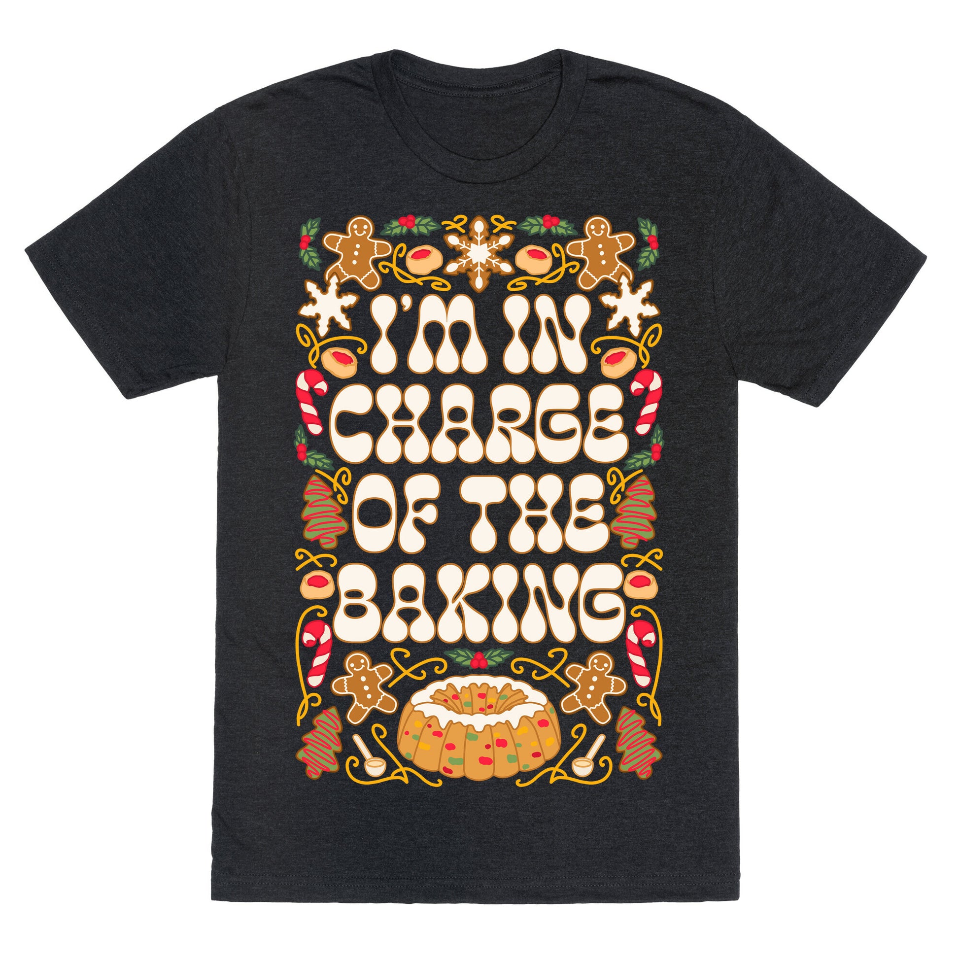 I'm In Charge Of the Baking (Christmas) Unisex Triblend Tee
