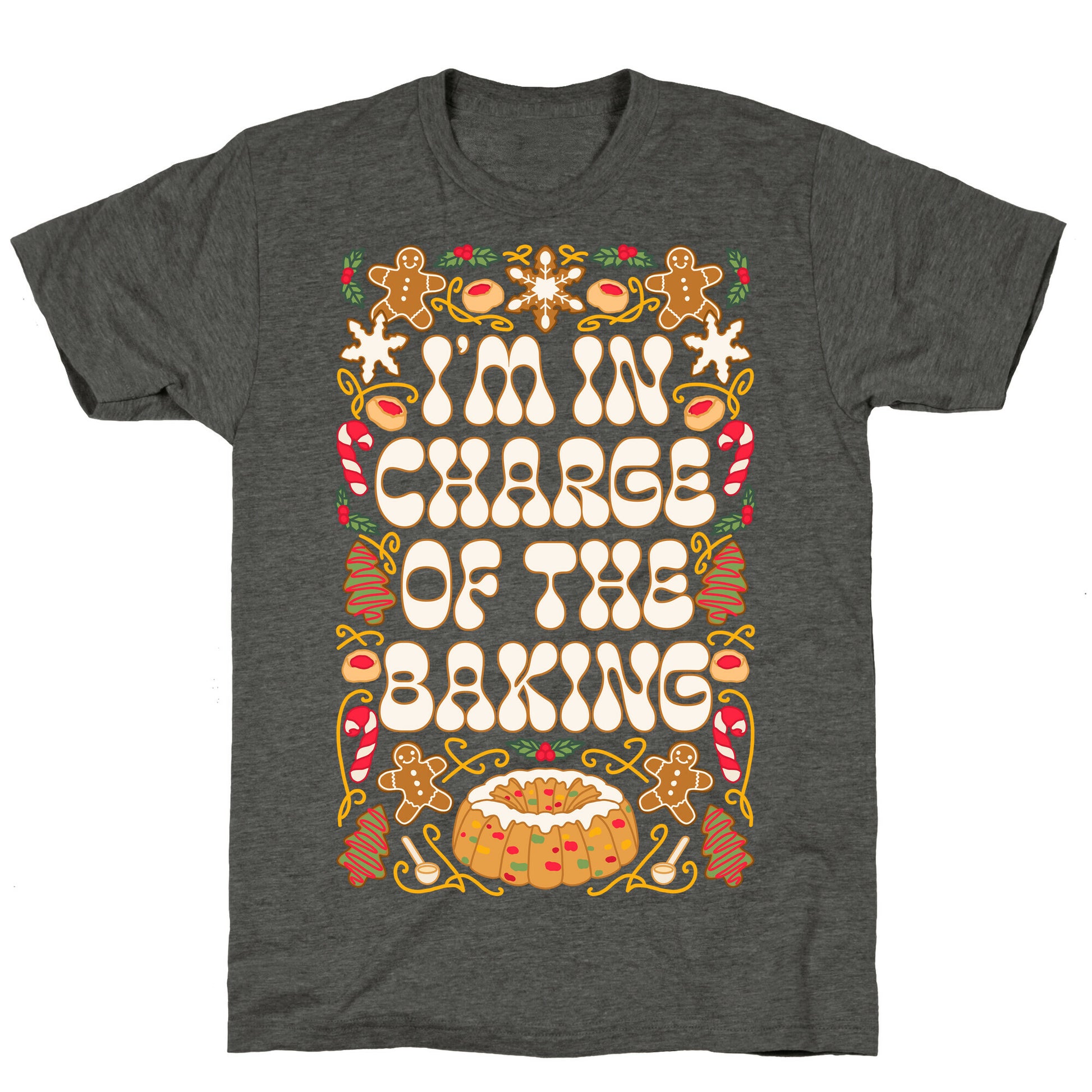 I'm In Charge Of the Baking (Christmas) Unisex Triblend Tee