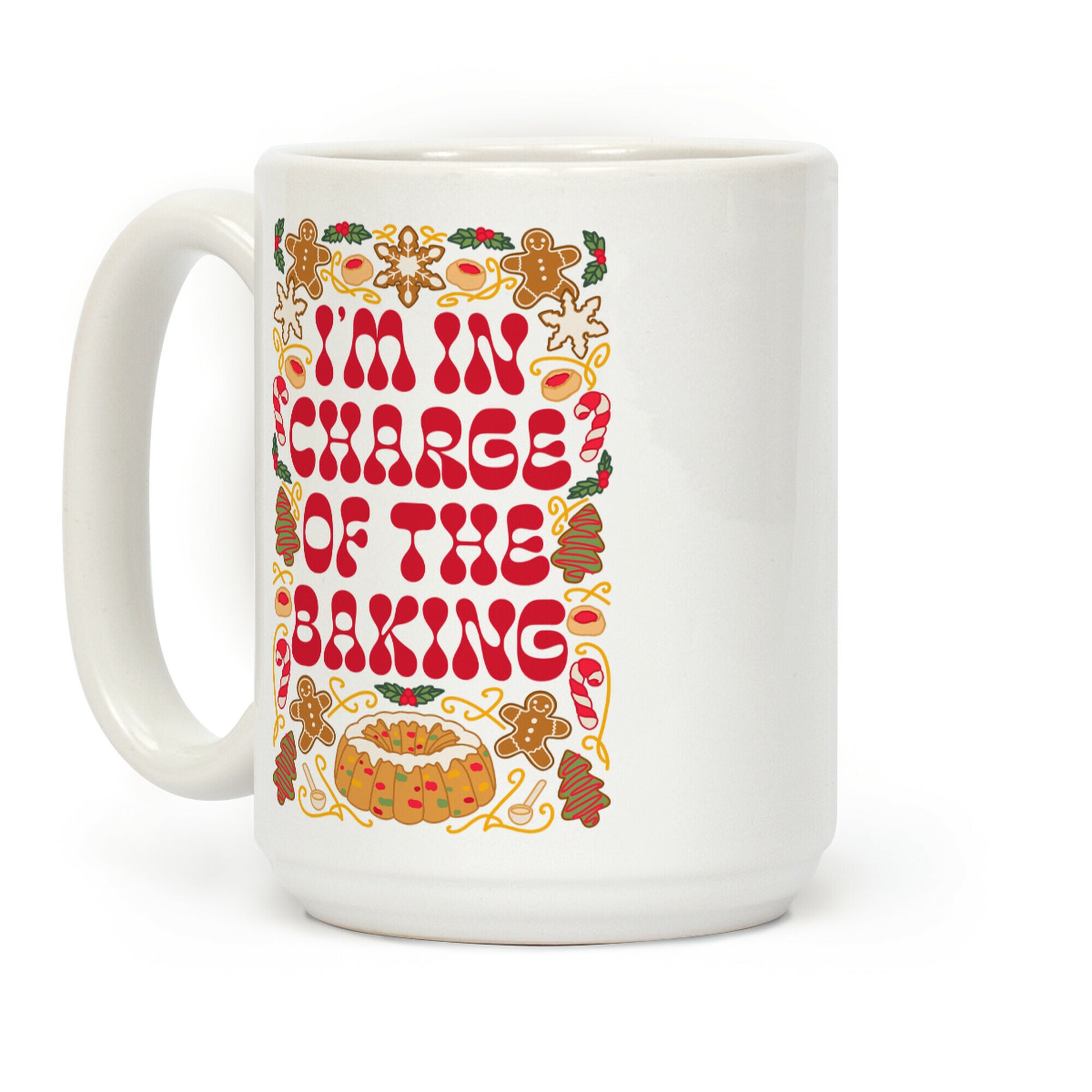 I'm In Charge Of the Baking (Christmas) Coffee Mug