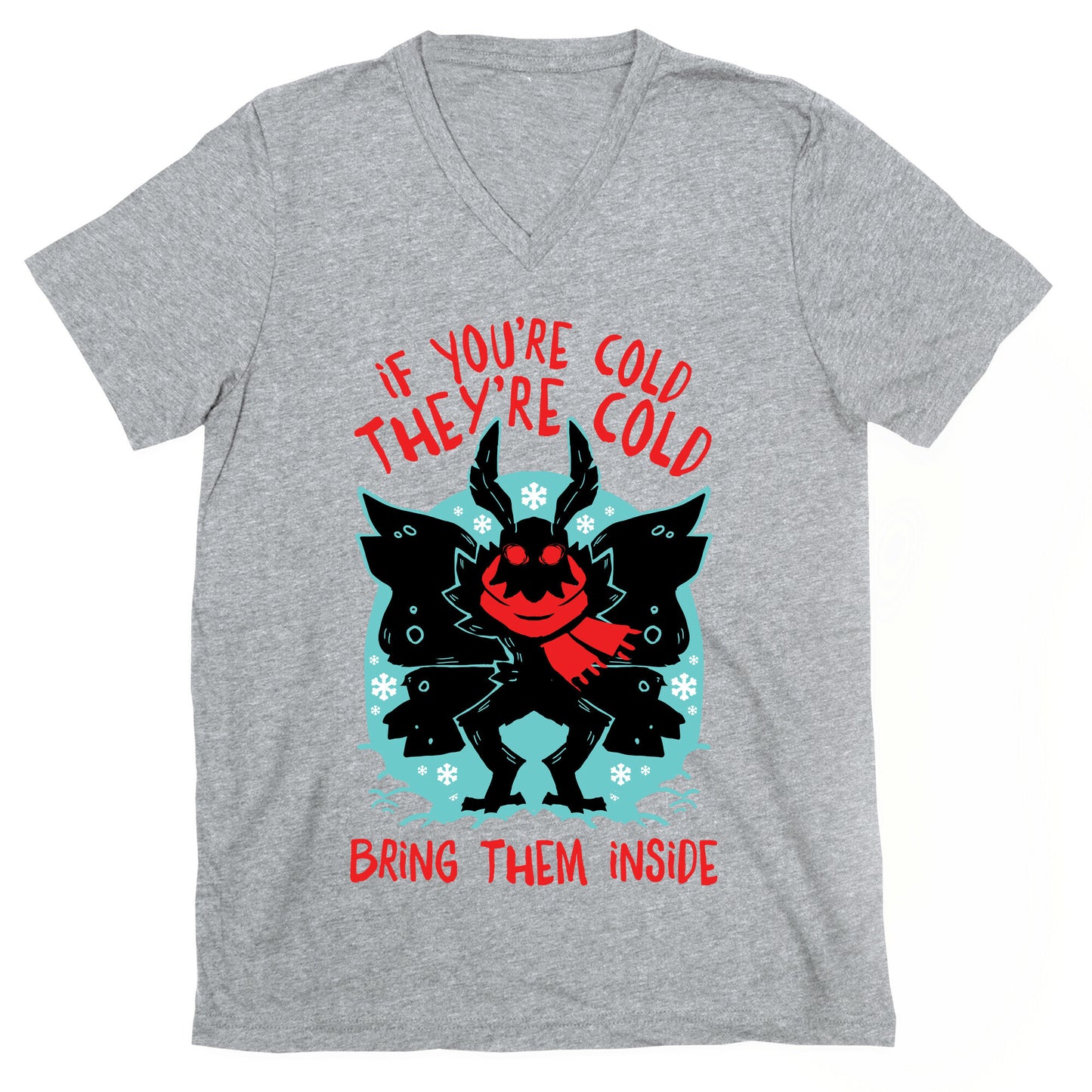 If You're Cold, They're Cold, Bring Them Inside V-Neck