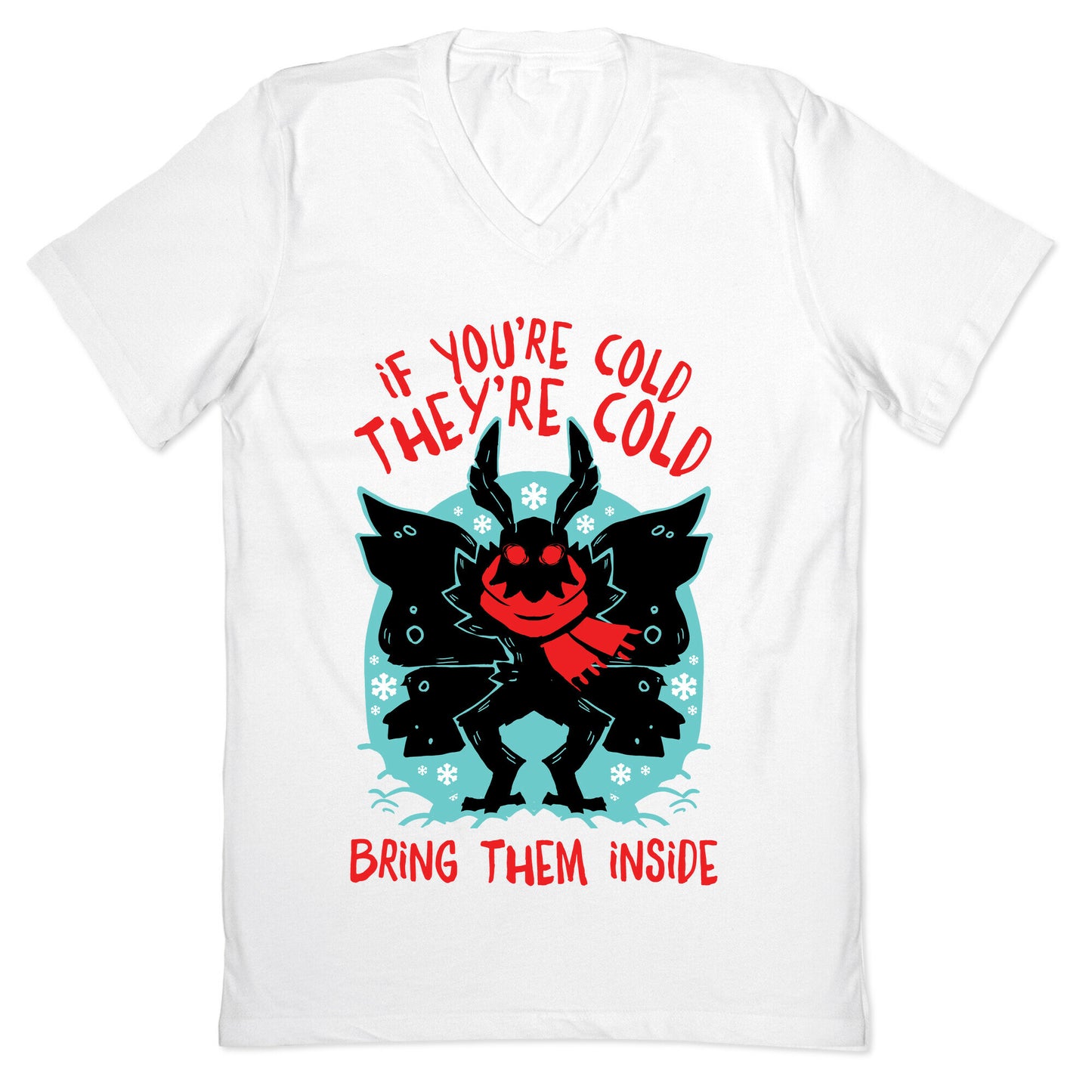 If You're Cold, They're Cold, Bring Them Inside V-Neck