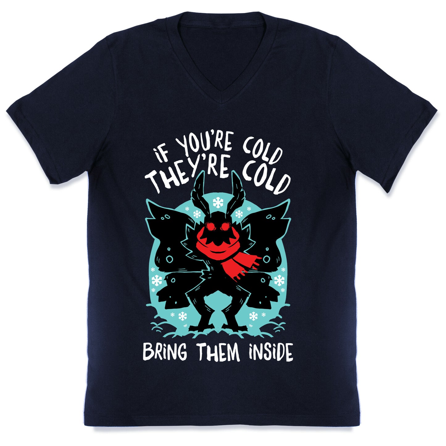 If You're Cold, They're Cold, Bring Them Inside V-Neck