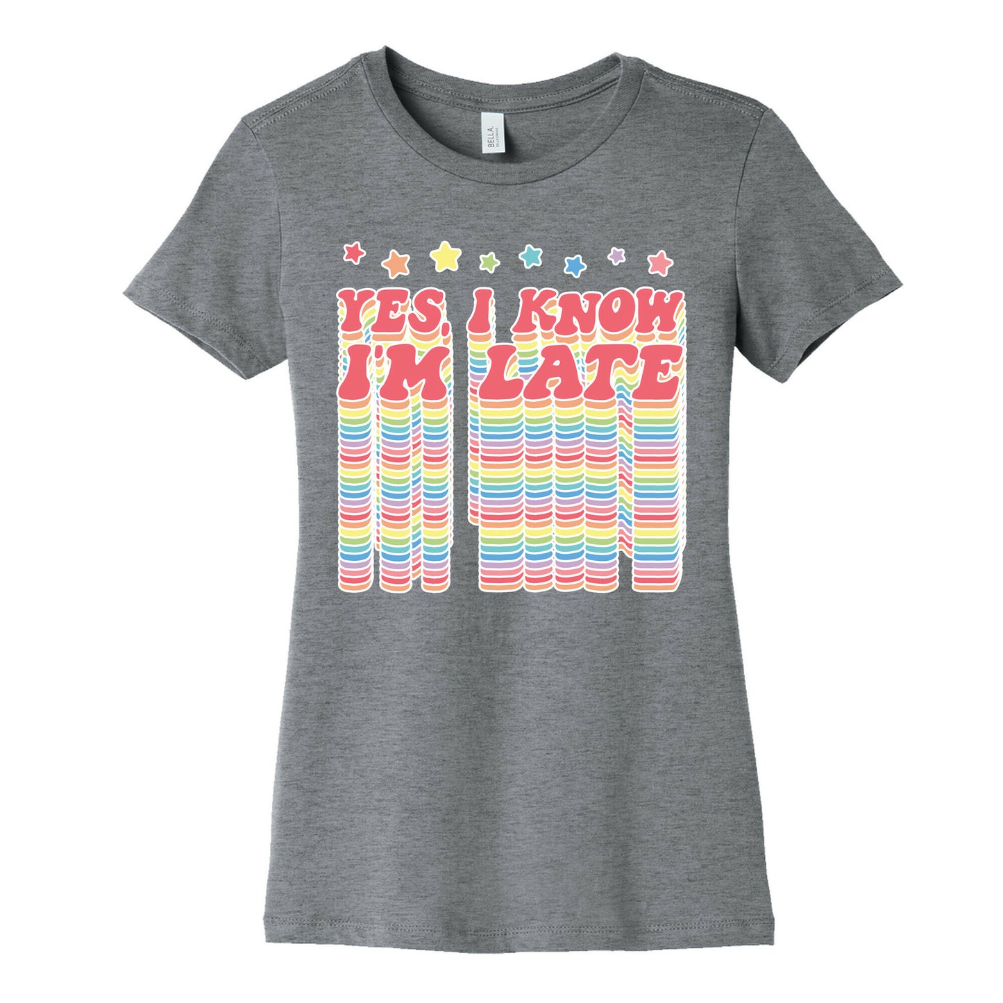Yes, I Know I'm Late Women's Cotton Tee