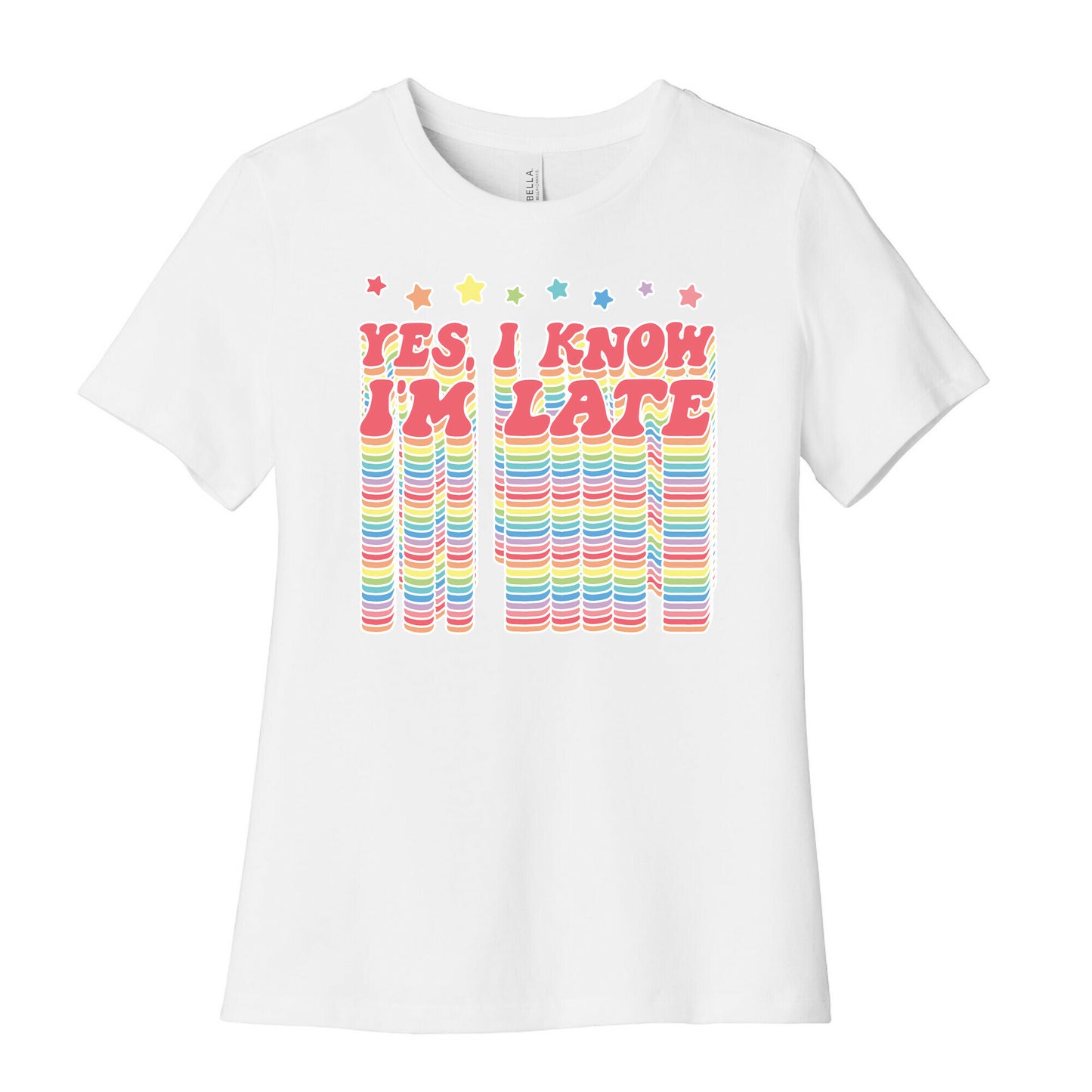 Yes, I Know I'm Late Women's Cotton Tee