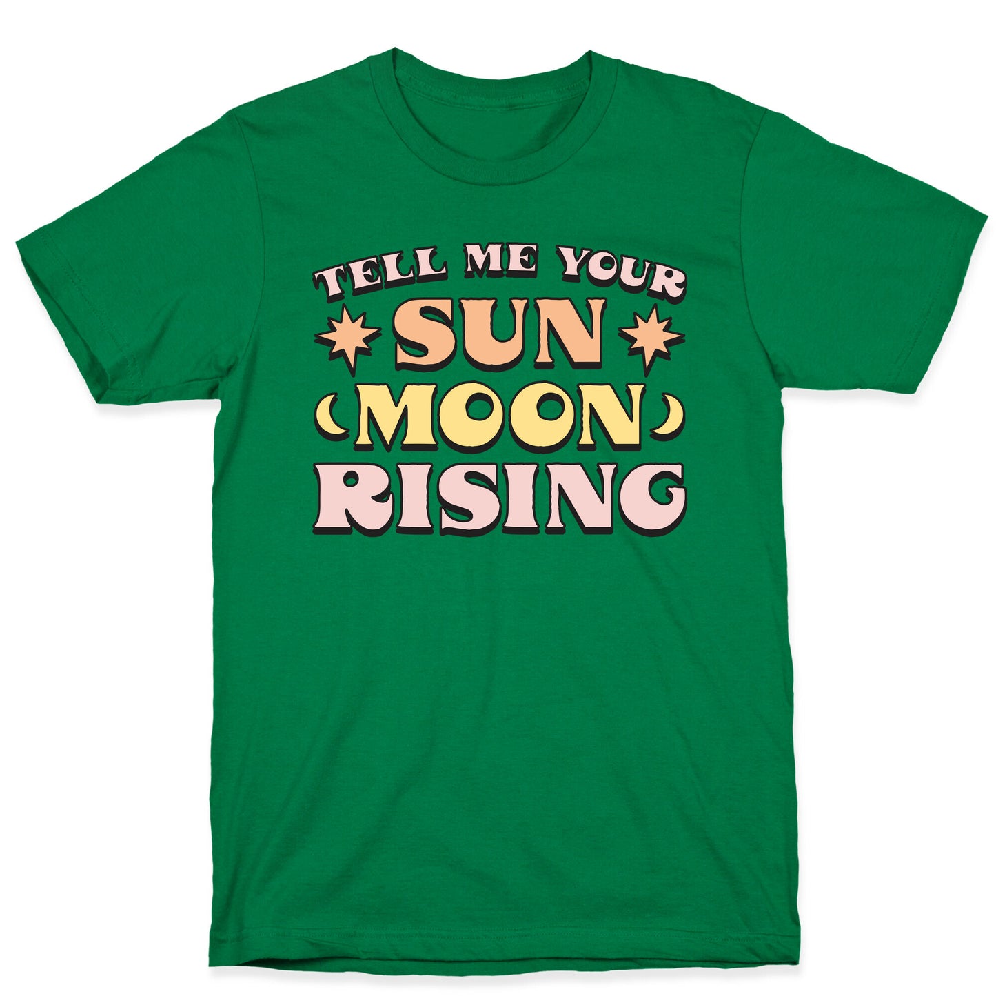 Tell Me Your Sun, Moon, Rising T-Shirt