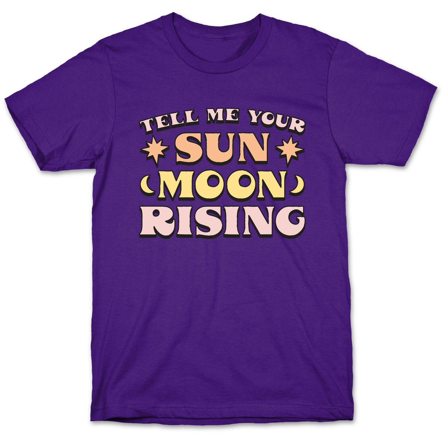 Tell Me Your Sun, Moon, Rising T-Shirt