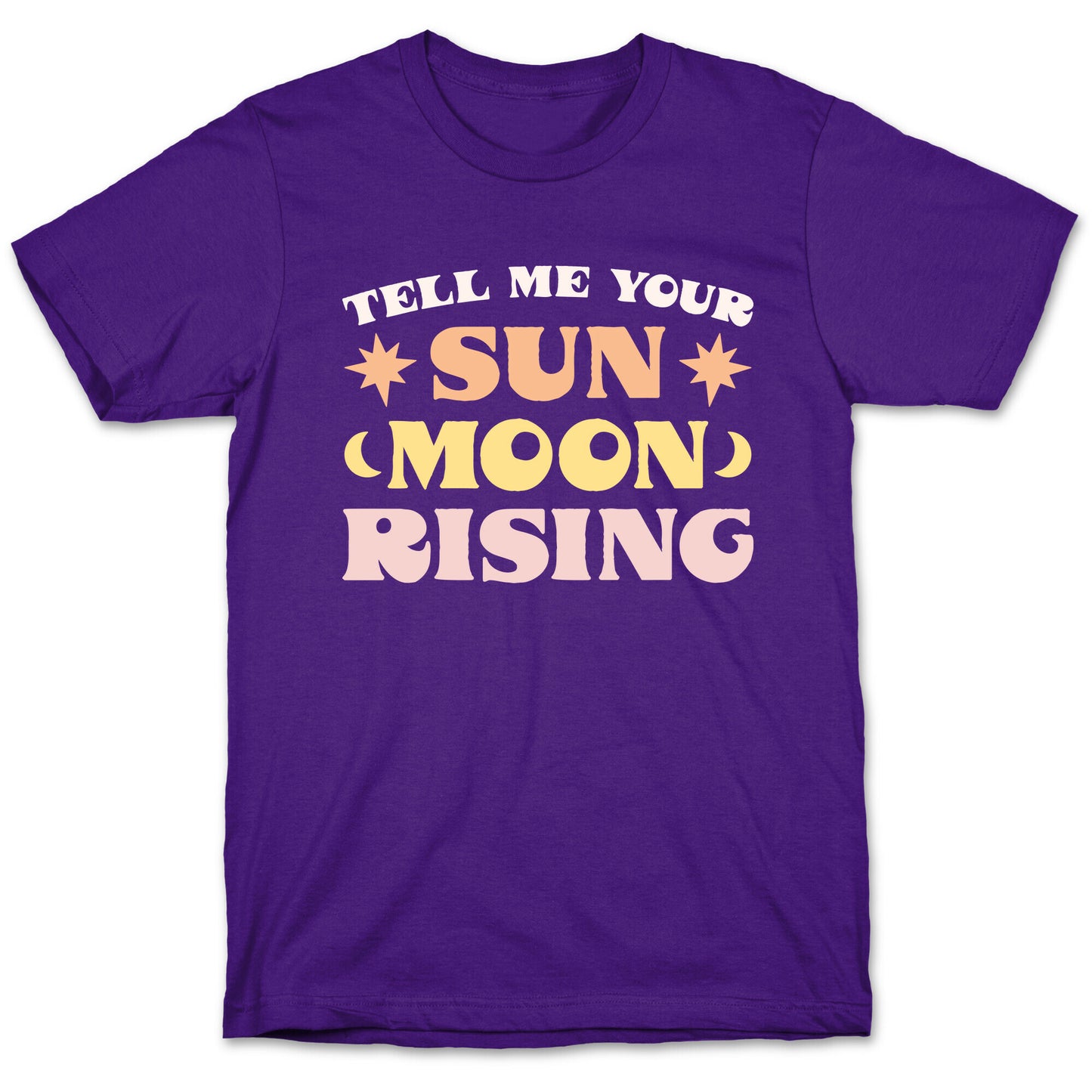 Tell Me Your Sun, Moon, Rising T-Shirt
