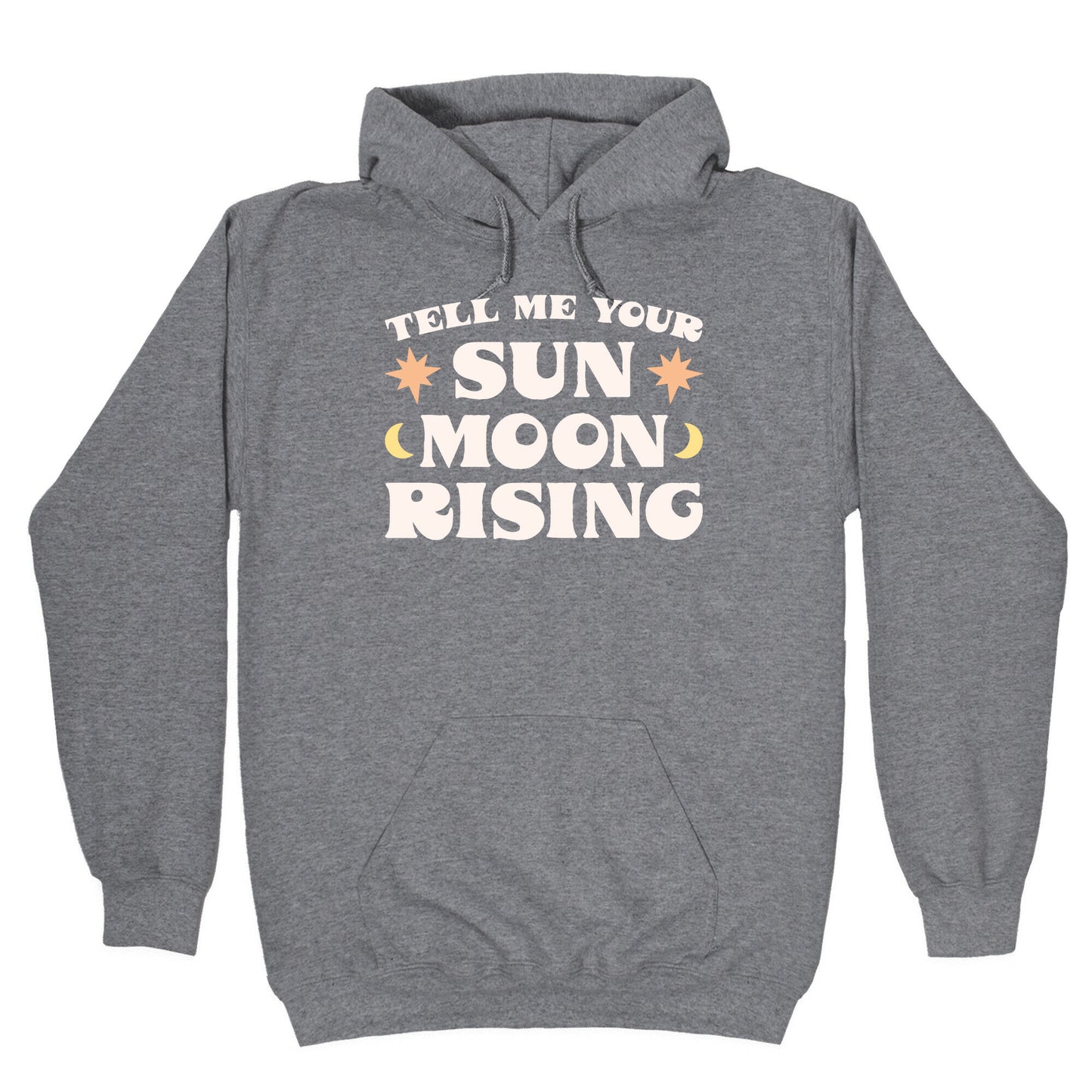 Tell Me Your Sun, Moon, Rising Hoodie