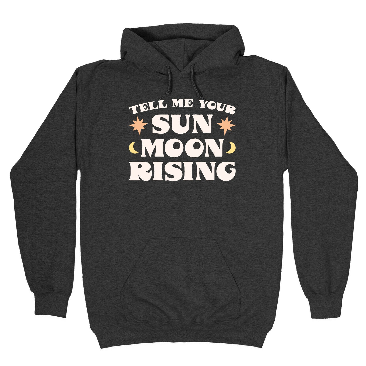 Tell Me Your Sun, Moon, Rising Hoodie