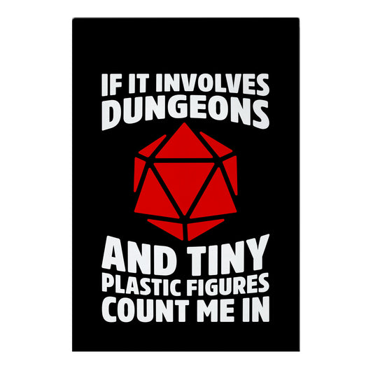If It Involves Dungeons And Tiny Plastic Figures, Count Me In Garden Flag