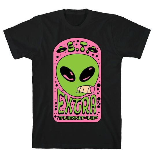 E.T. (Extra Turnt-Up) Alien T-Shirt