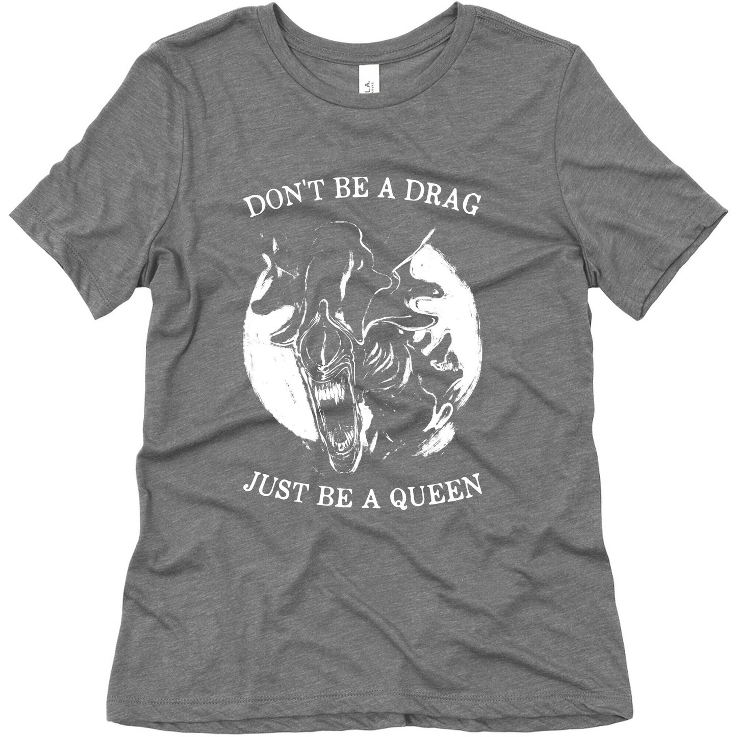 Don't Be A Drag Just Be A Queen Women's Triblend Tee
