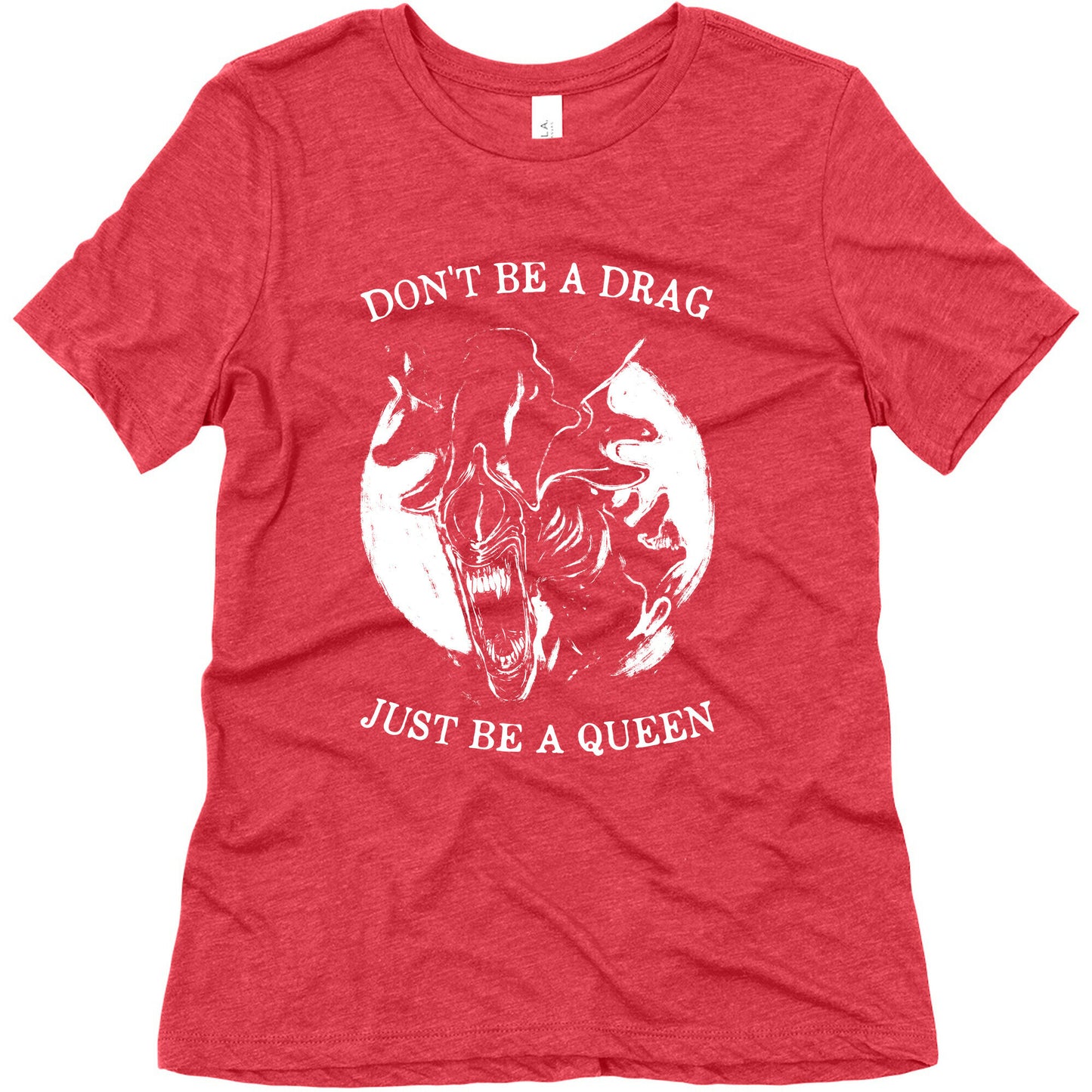 Don't Be A Drag Just Be A Queen Women's Triblend Tee