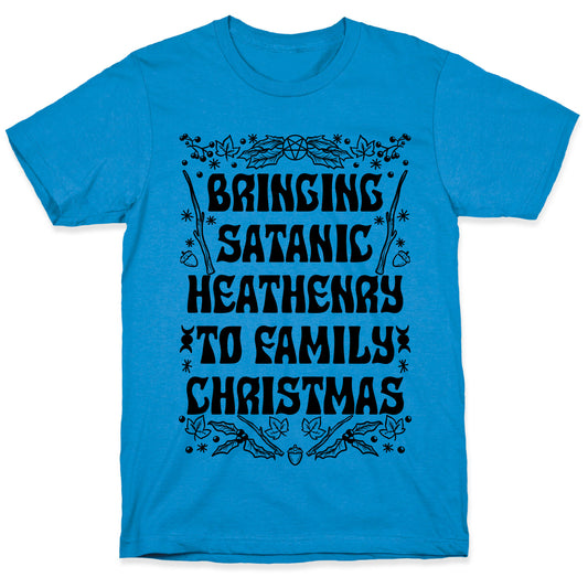 Bringing Satanic Heathenry To Family Christmas T-Shirt