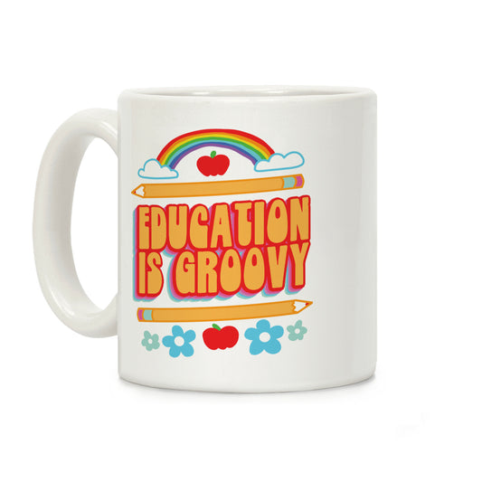 Education Is Groovy Coffee Mug