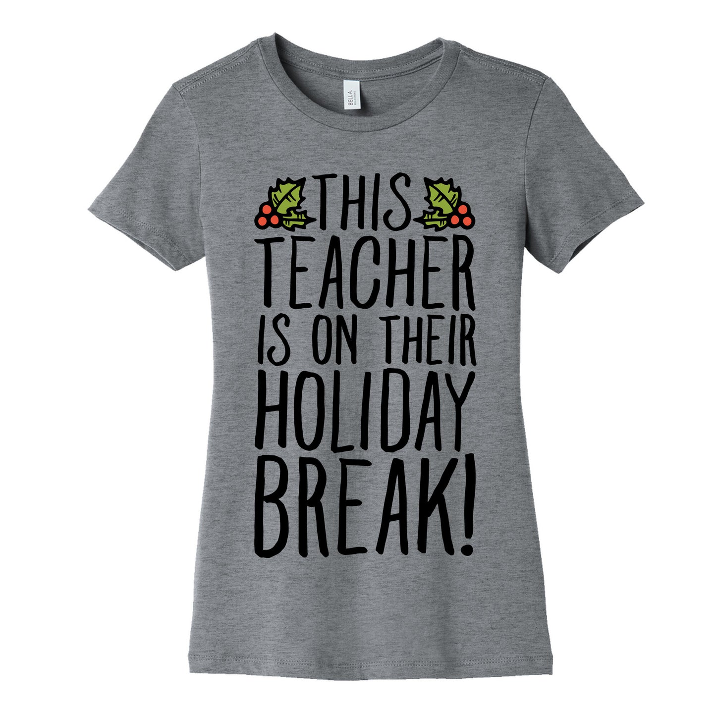 This Teacher Is On Their Holiday Break Women's Cotton Tee