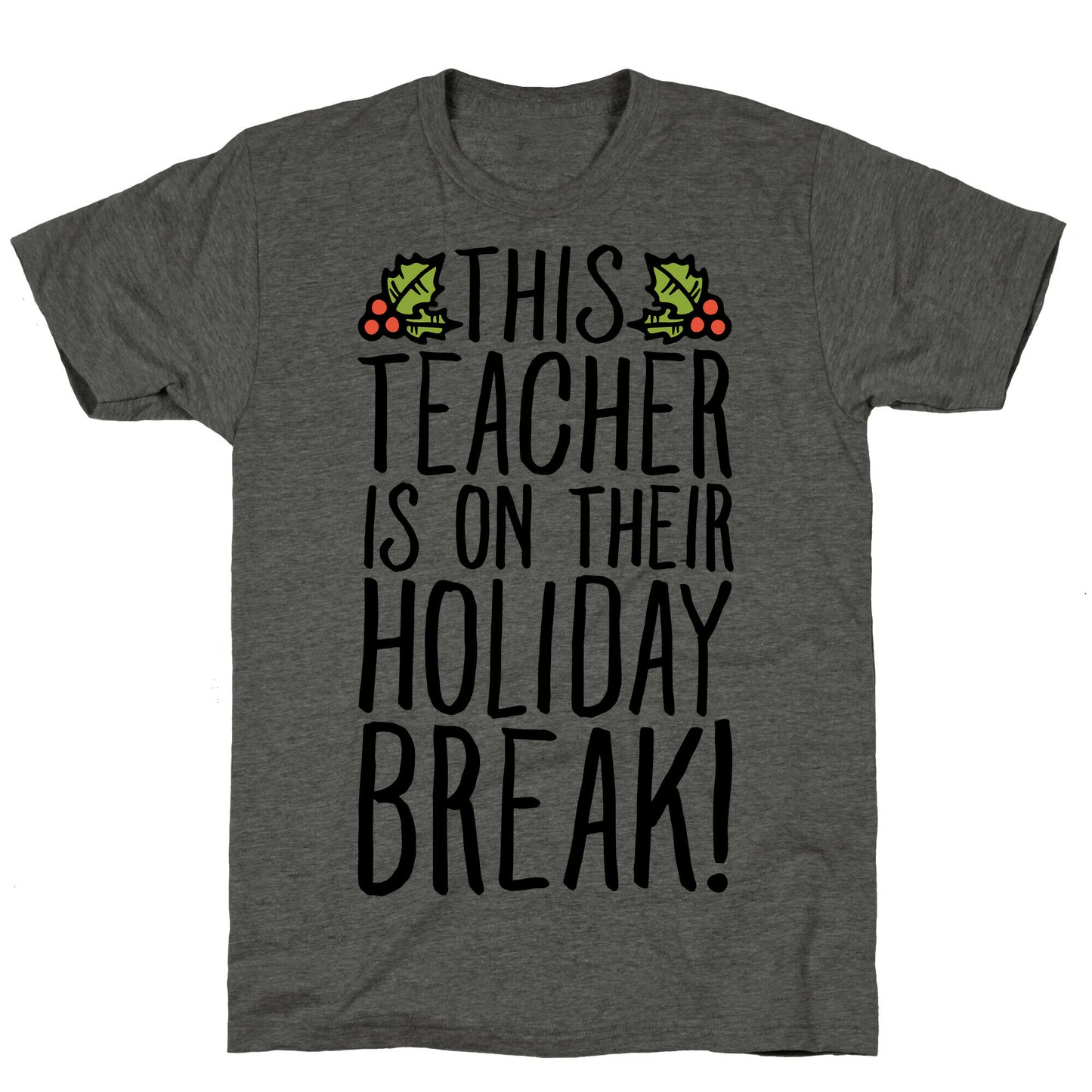 This Teacher Is On Their Holiday Break Unisex Triblend Tee