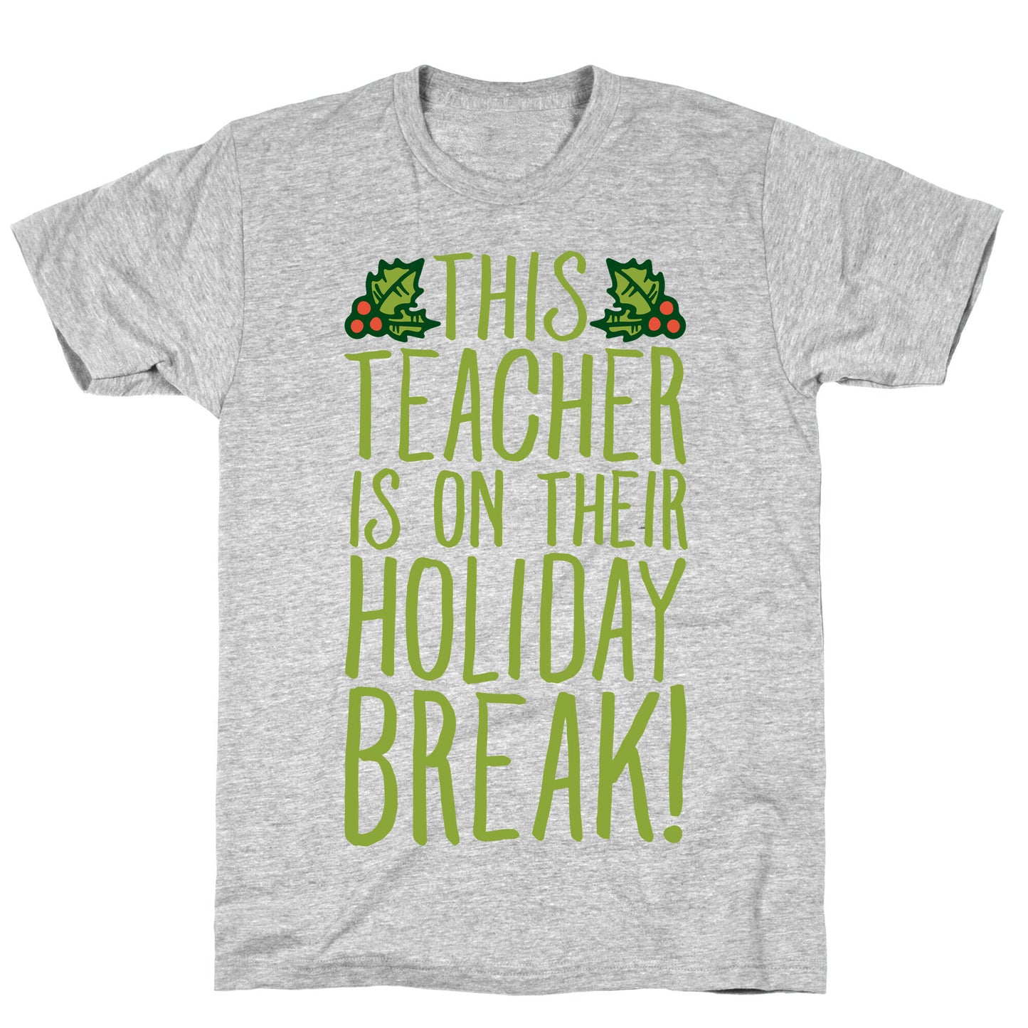 This Teacher Is On Their Holiday Break T-Shirt