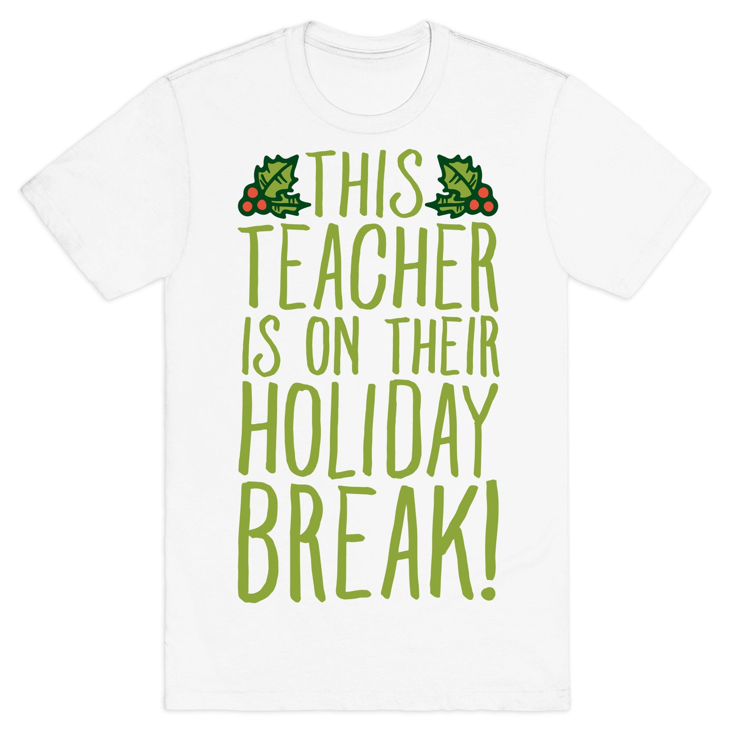 This Teacher Is On Their Holiday Break T-Shirt
