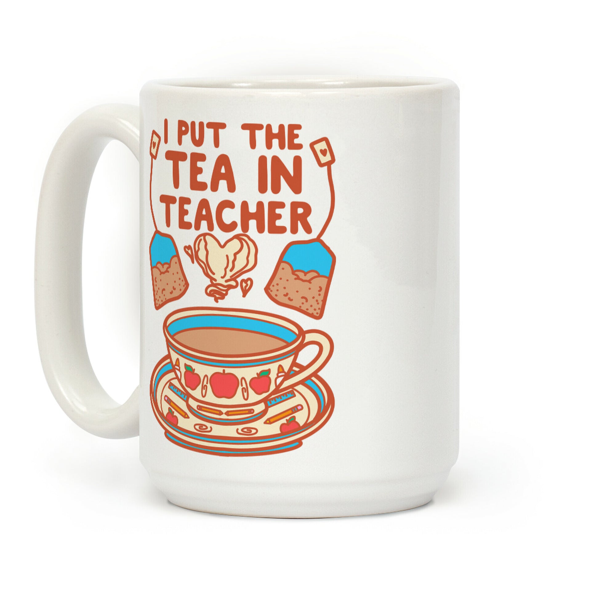 I Put The Tea In Teacher Coffee Mug