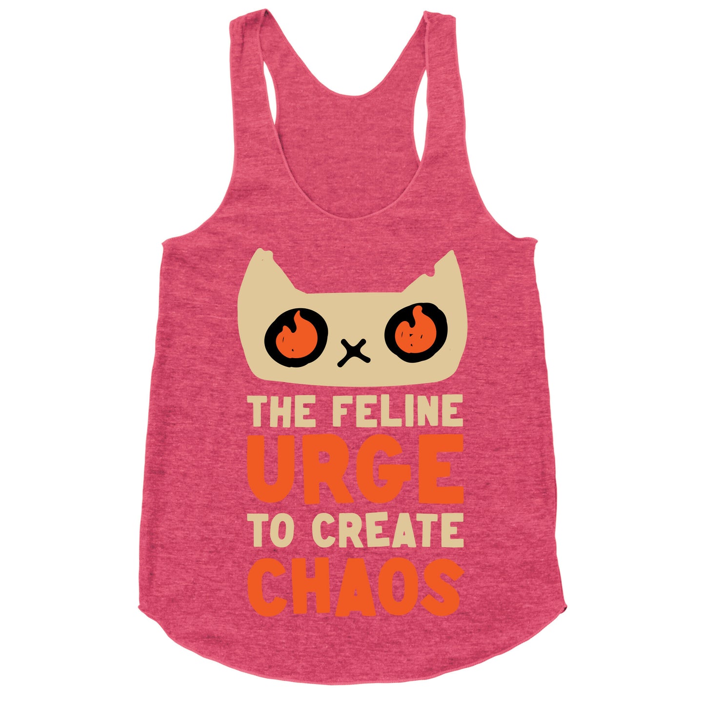 The Feline Urge To Create Chaos Racerback Tank