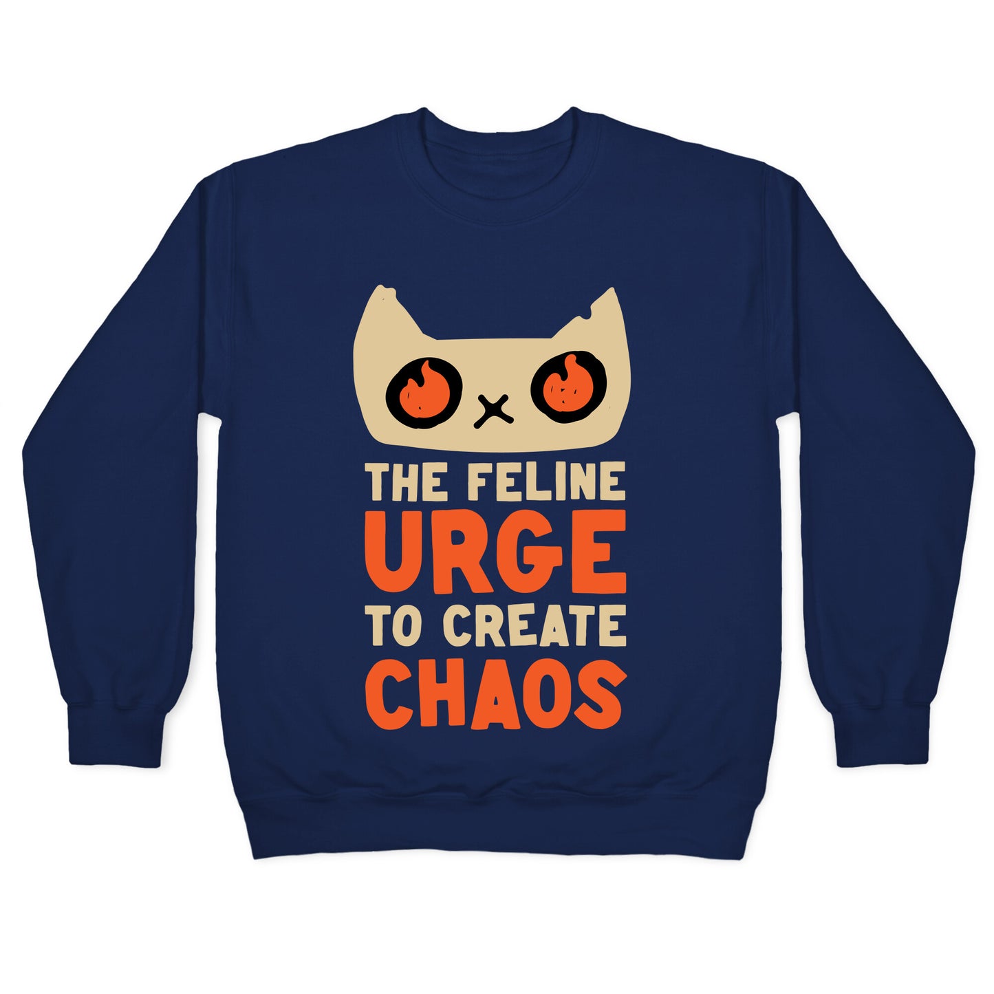 The Feline Urge To Create Chaos Crewneck Sweatshirt