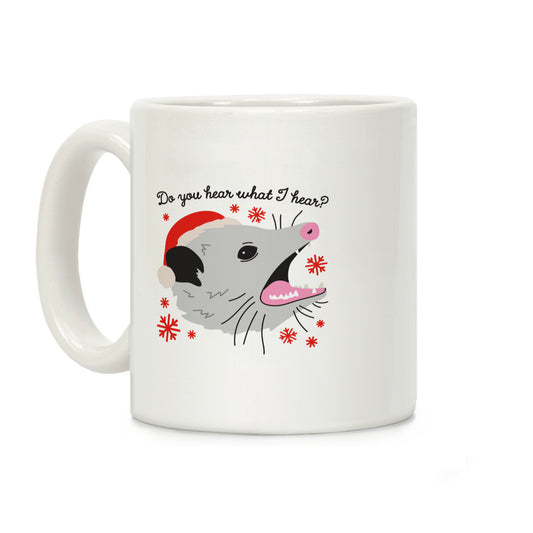 Do You Hear What I Hear? Screaming Opossum Coffee Mug