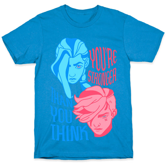 You're Stronger Than You Think T-Shirt