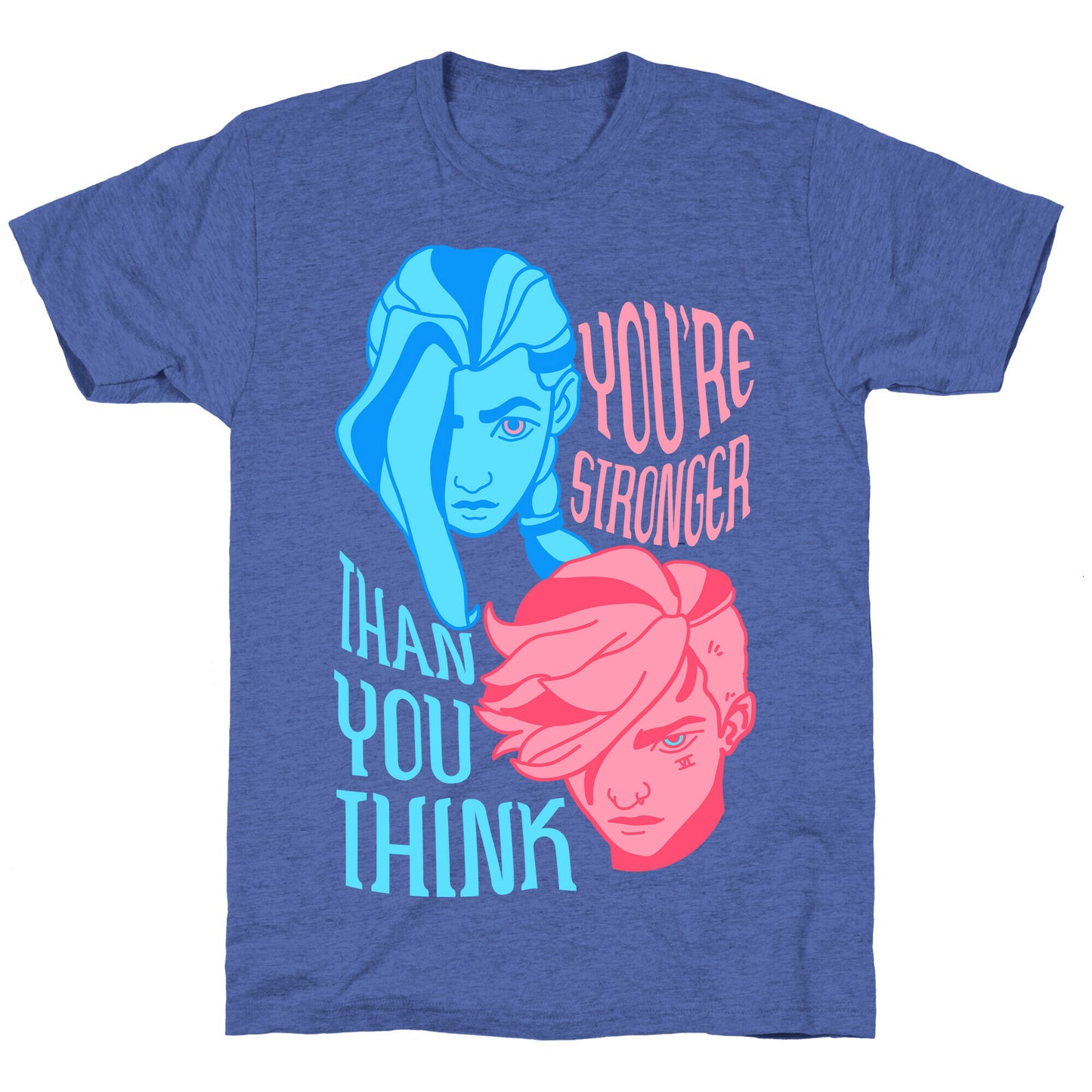 You're Stronger Than You Think Unisex Triblend Tee