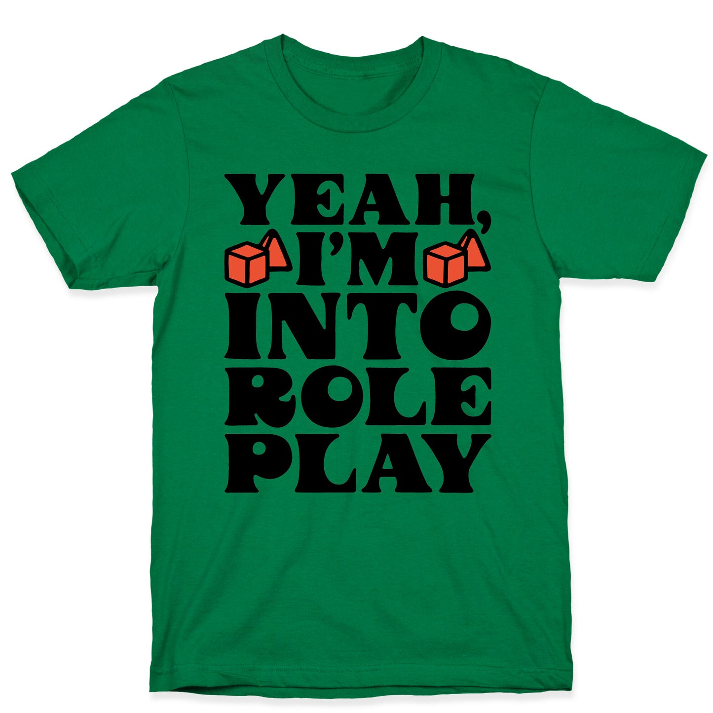 Yeah I'm Into Role Play T-Shirt