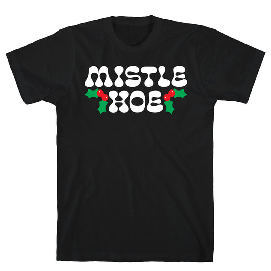Mistle Hoe T-Shirt