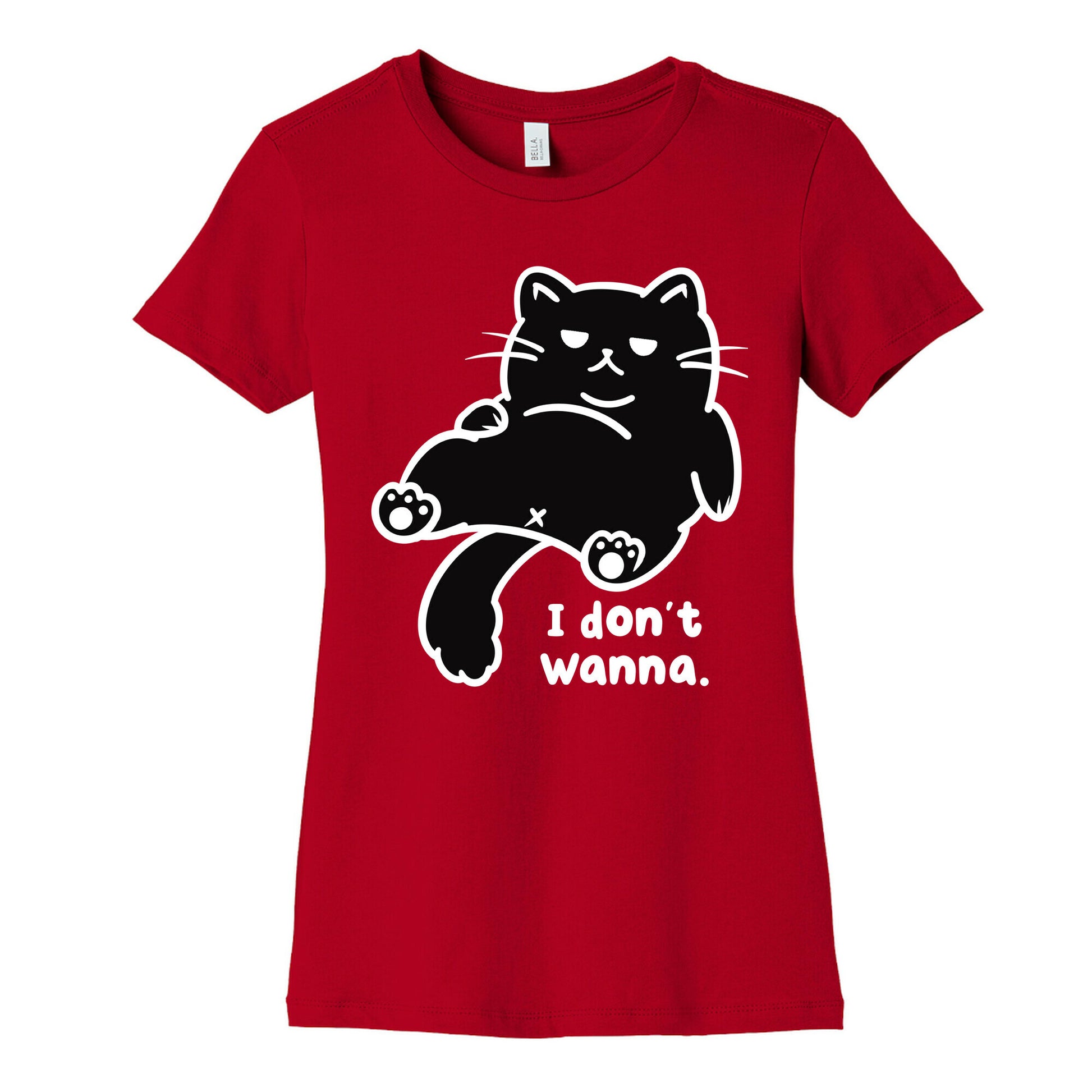 I Don't Wanna Women's Cotton Tee