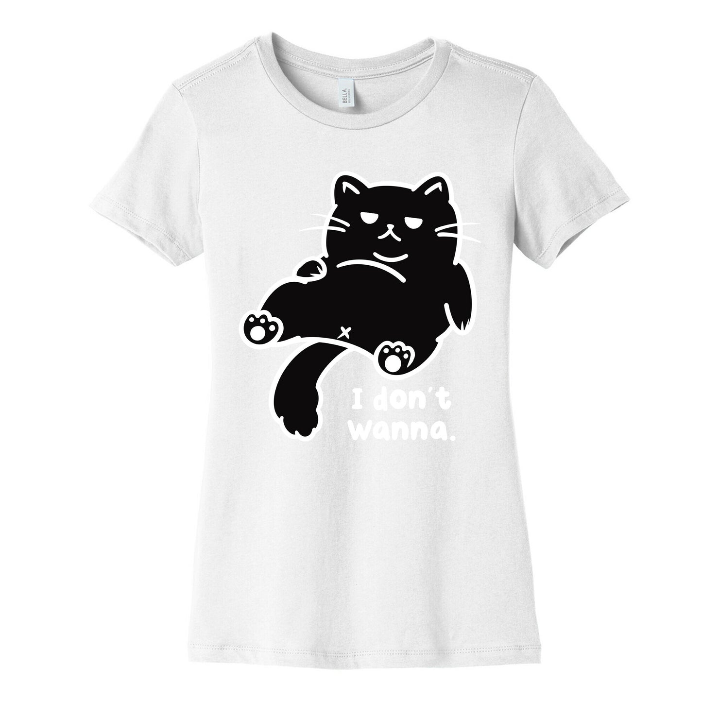 I Don't Wanna Women's Cotton Tee
