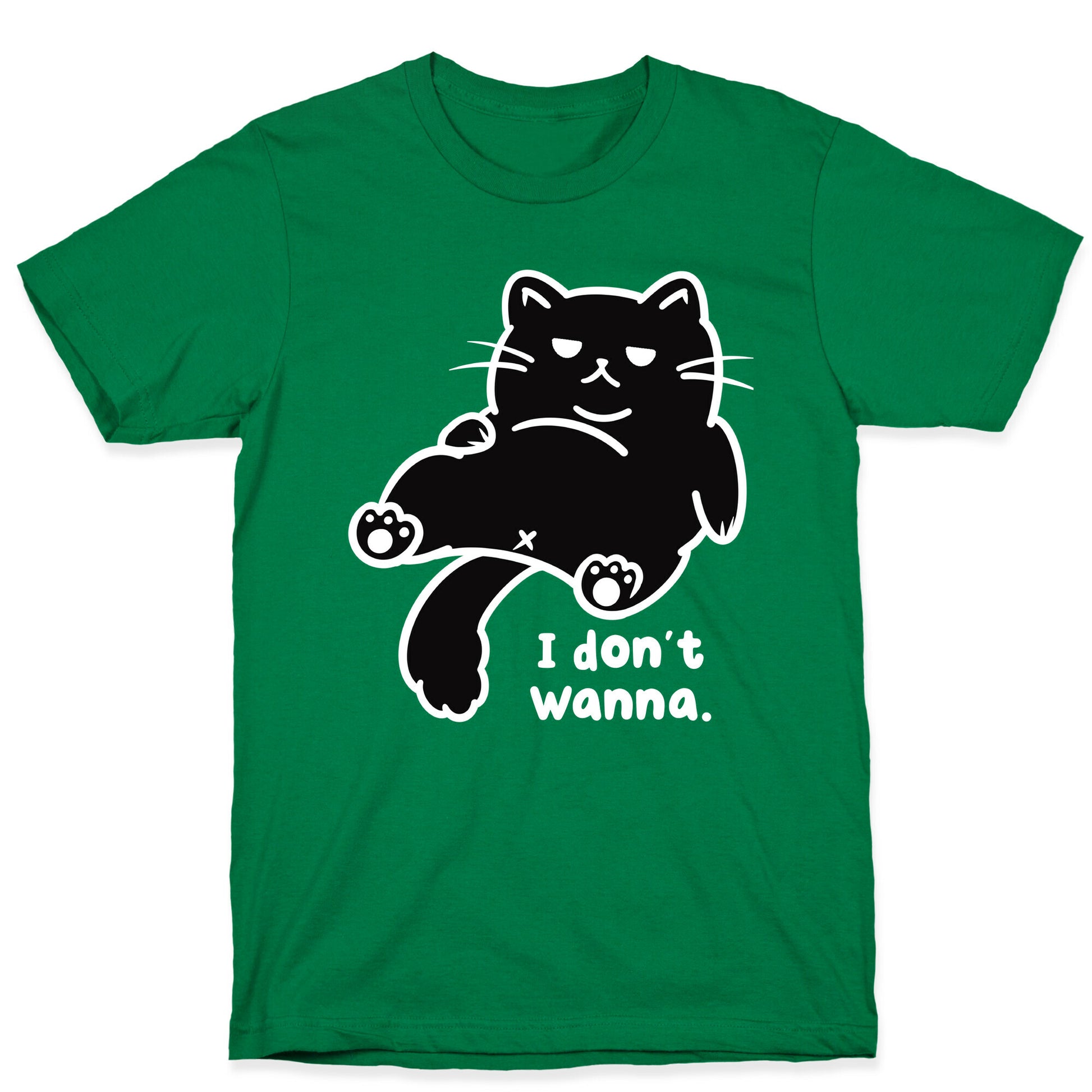 I Don't Wanna T-Shirt