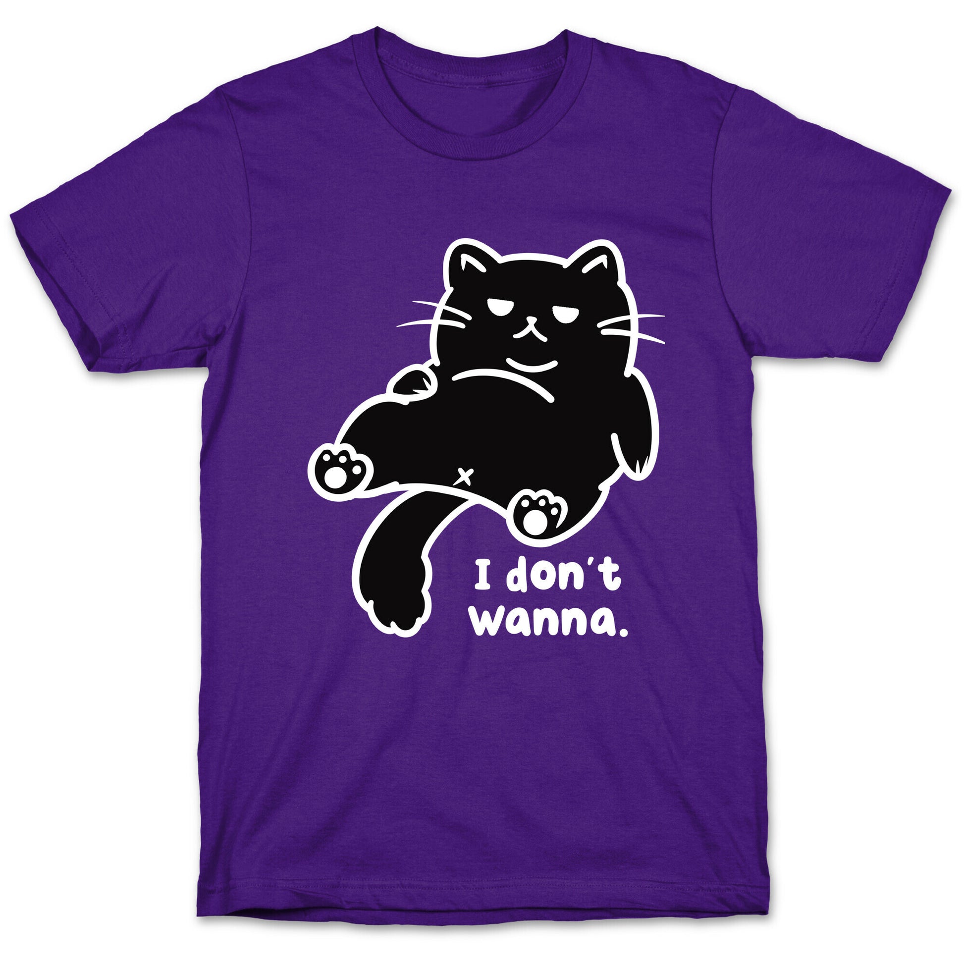 I Don't Wanna T-Shirt