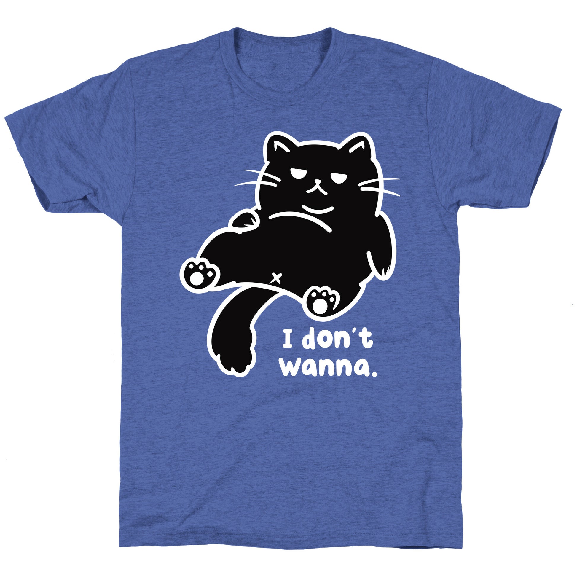 I Don't Wanna Unisex Triblend Tee