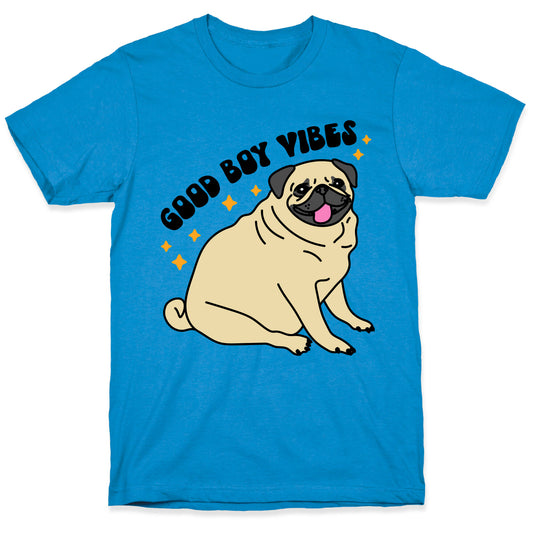 Good Boy Vibes Pug T-Shirt
