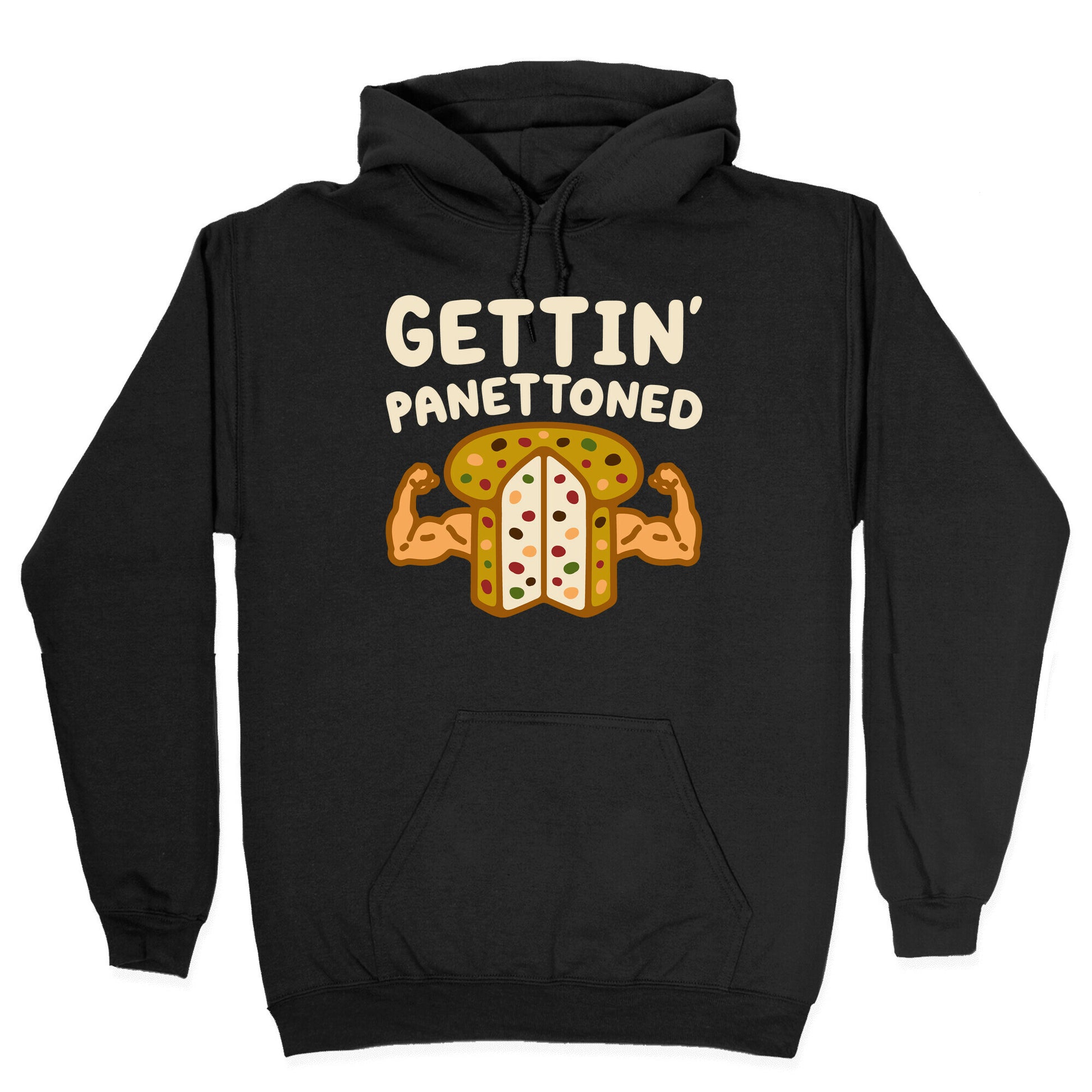 Gettin' Panettoned Hoodie