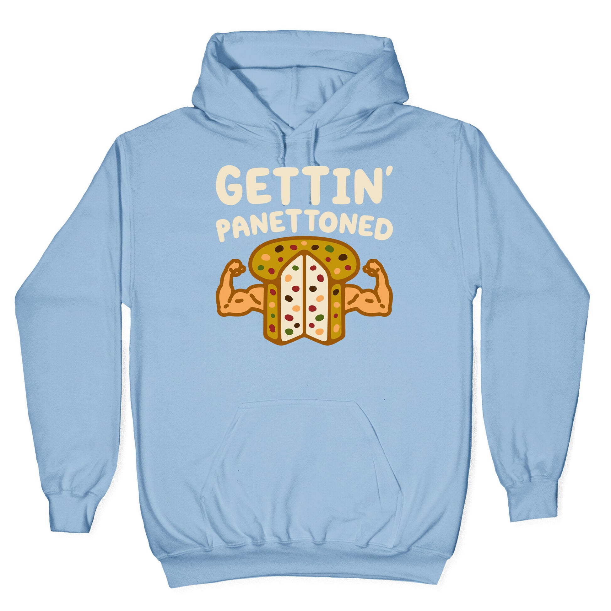 Gettin' Panettoned Hoodie